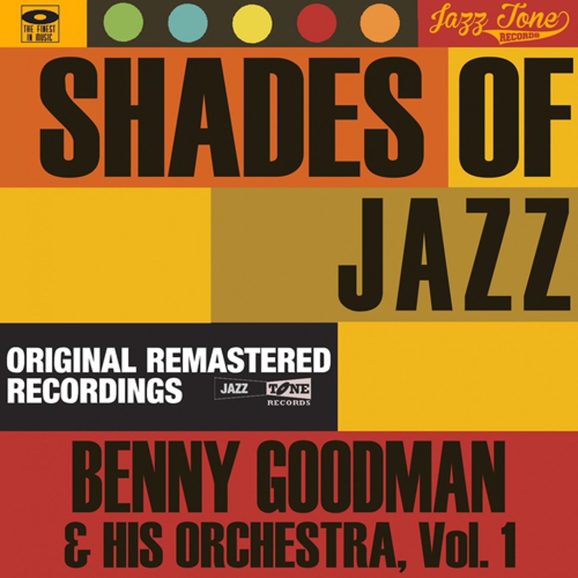 Постер альбома Shades of Jazz, Vol. 1 (Benny Goodman & His Orchestra)