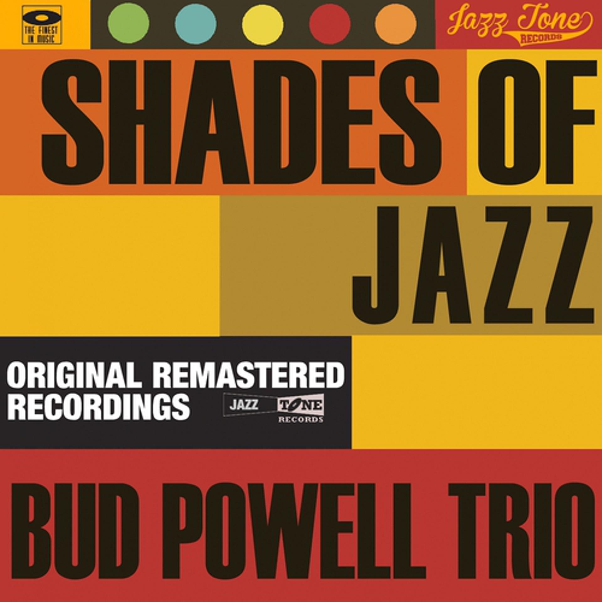 Постер альбома Shades of Jazz (Bud Powell Trio)