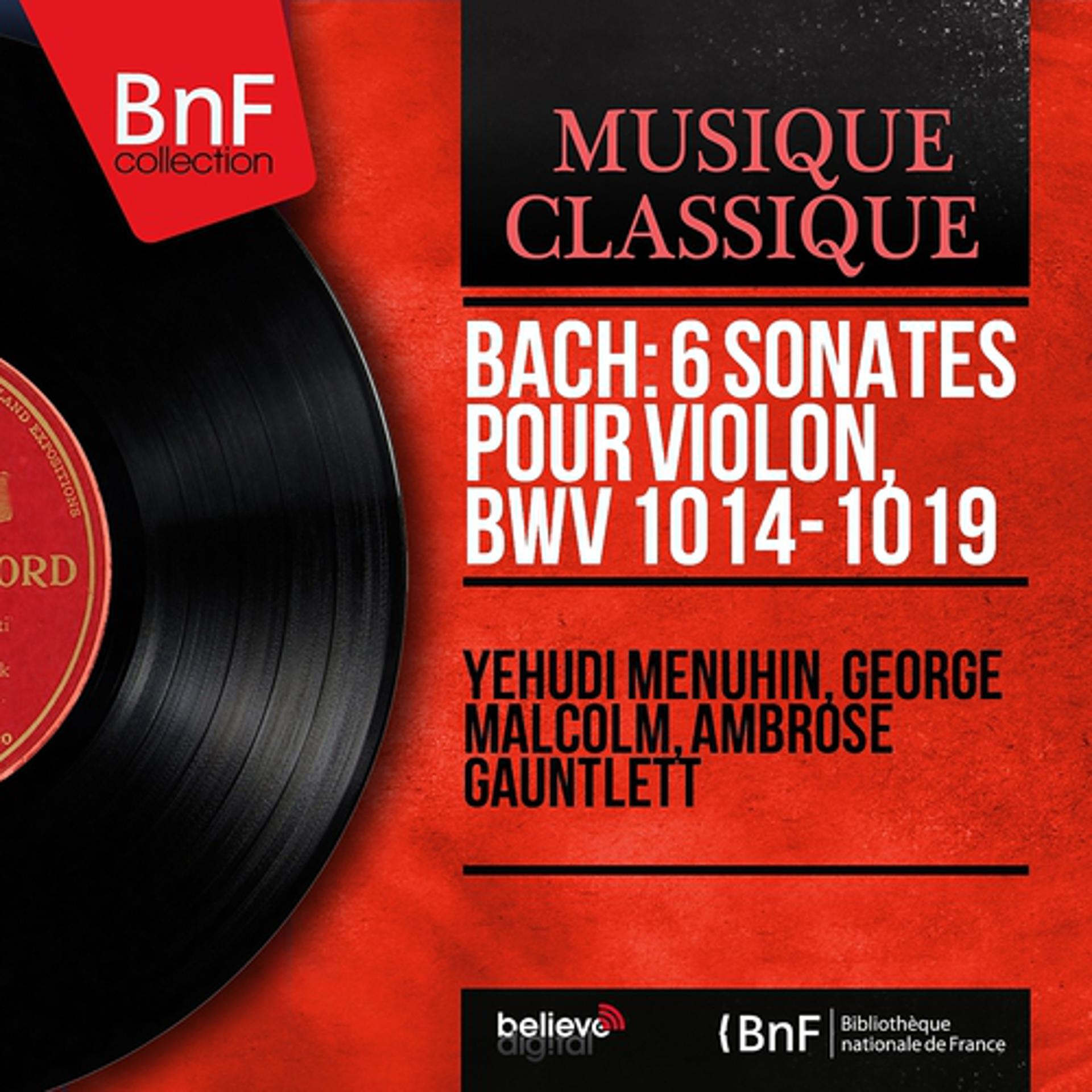 Постер альбома Bach: 6 Sonates pour violon, BWV 1014-1019 (Stereo Version)