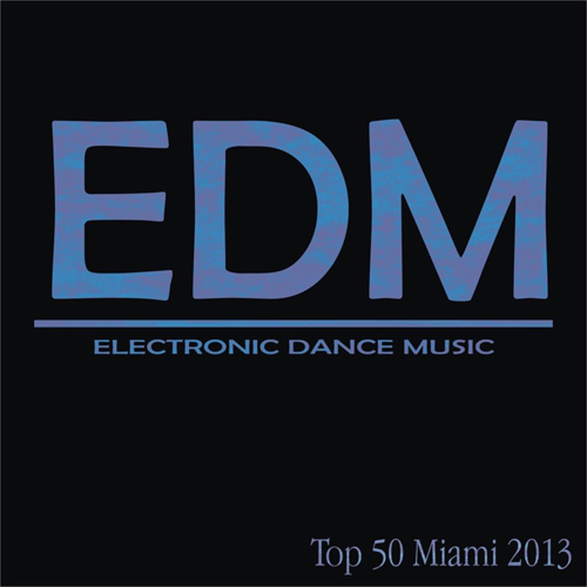 Постер альбома Edm Top 50 Miami 2013
