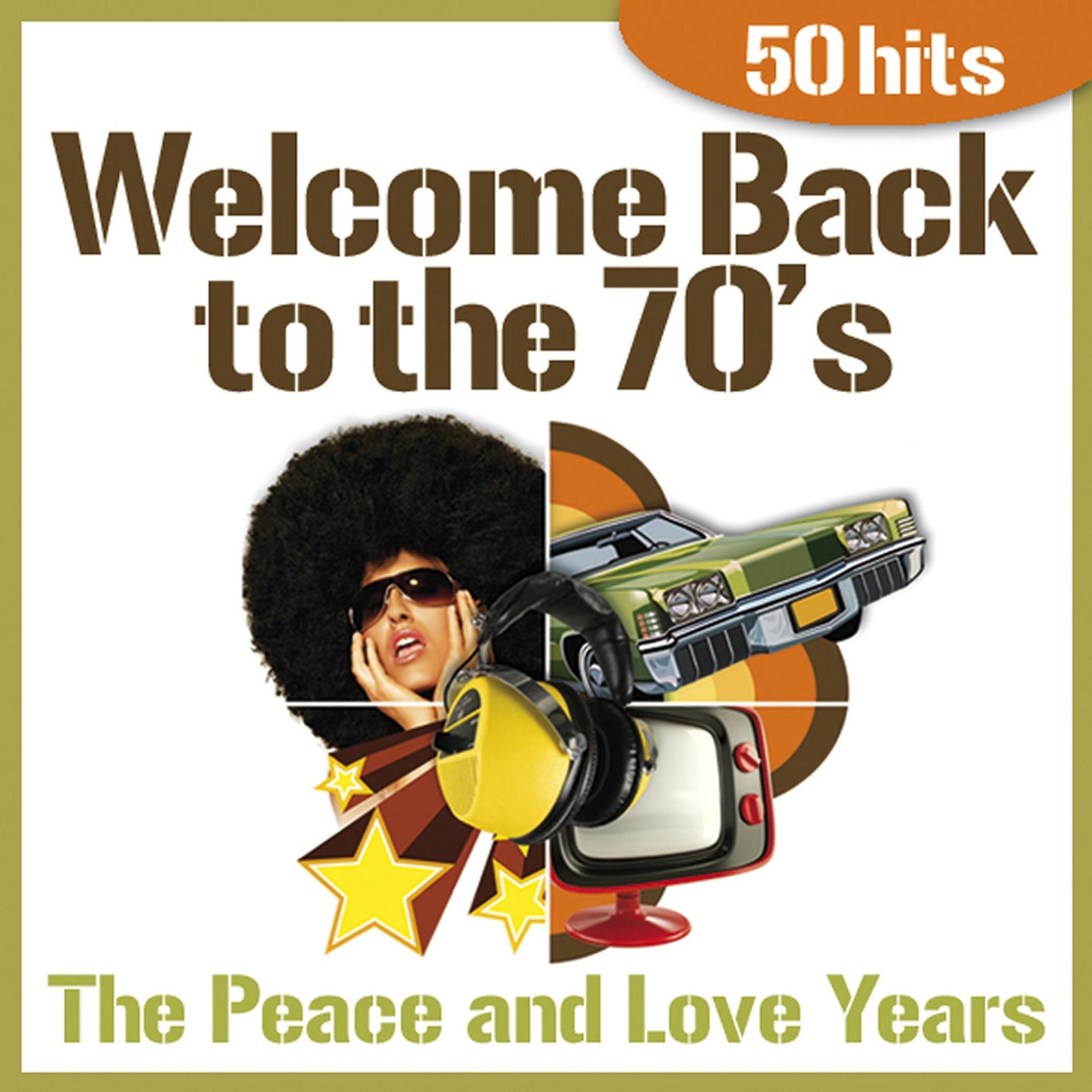 Постер альбома Welcome Back to the 70's - The Peace and Love Years