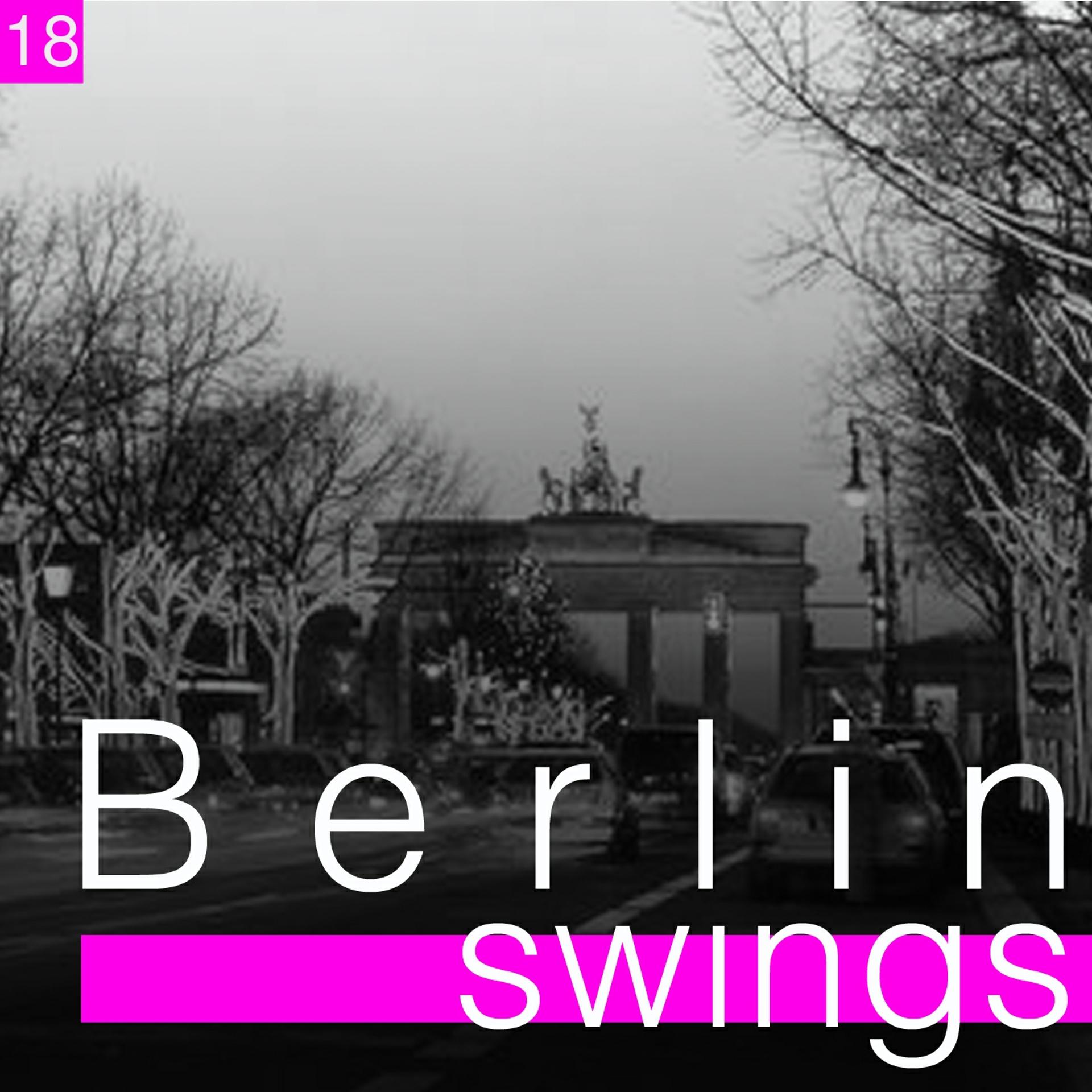 Постер альбома Berlin Swings, Vol. 18 (Die goldene Ära deutscher Tanzorchester)