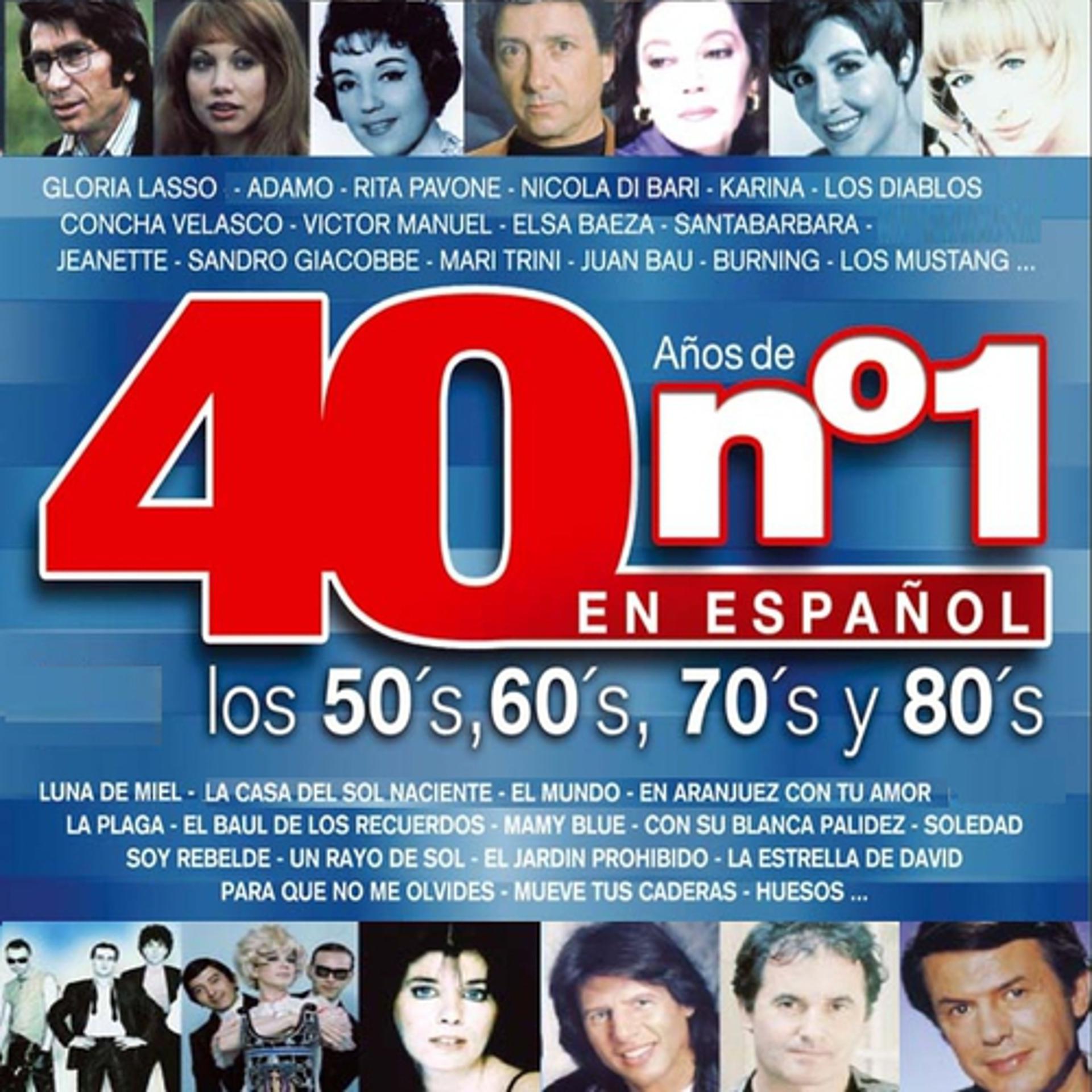 Постер альбома 40 Años de No. 1 en Español : Los 50's, 60's, 70's y 80's