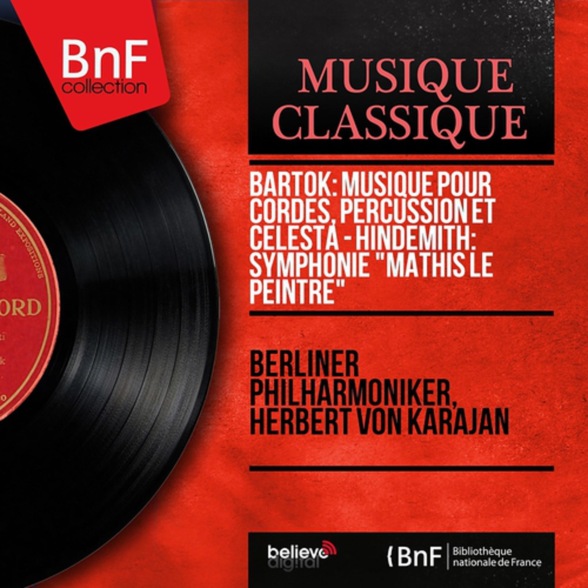 Постер альбома Bartók: Musique pour cordes, percussion et célesta - Hindemith: Symphonie "Mathis le peintre" (Mono Version)