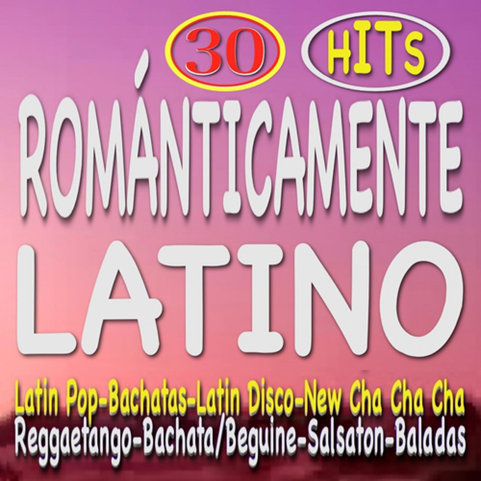 Постер альбома Románticamente Latino: 30 Hits
