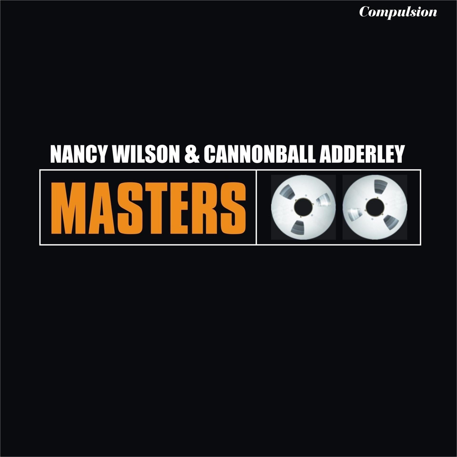 Постер альбома Nancy Wilson & Cannonball Adderley