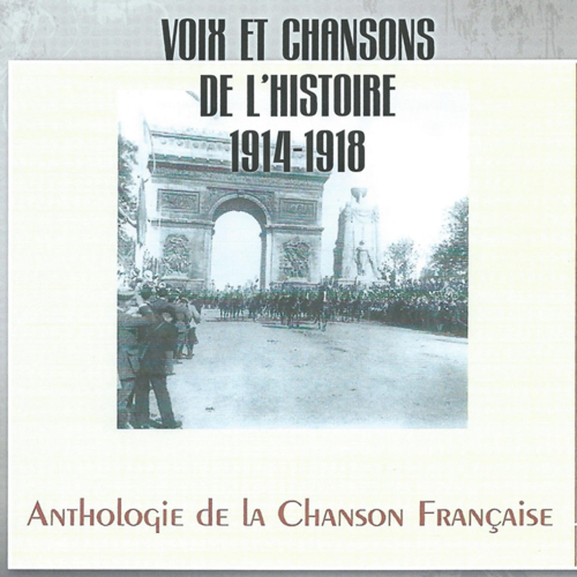 Постер альбома Voix et chansons de l'Histoire 1914-1918 (Anthologie de la chanson française)