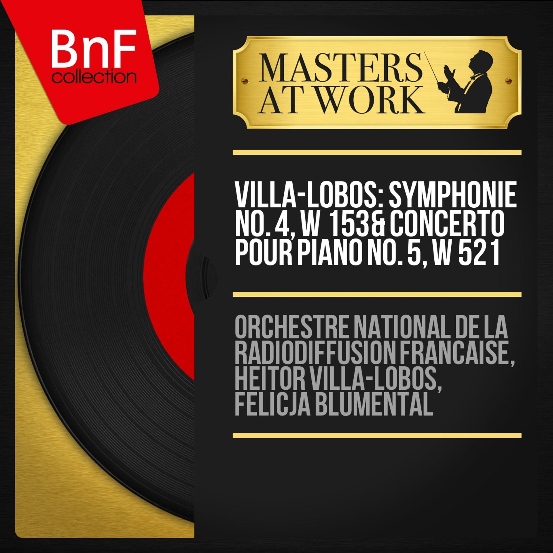 Постер альбома Villa-Lobos: Symphonie No. 4, W 153 & Concerto pour piano No. 5, W 521 (Mono Version)