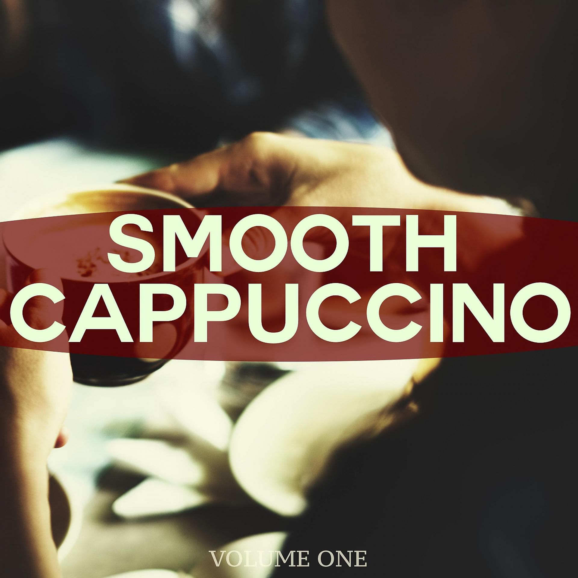 Постер альбома Smooth Cappuccino, Vol. 1