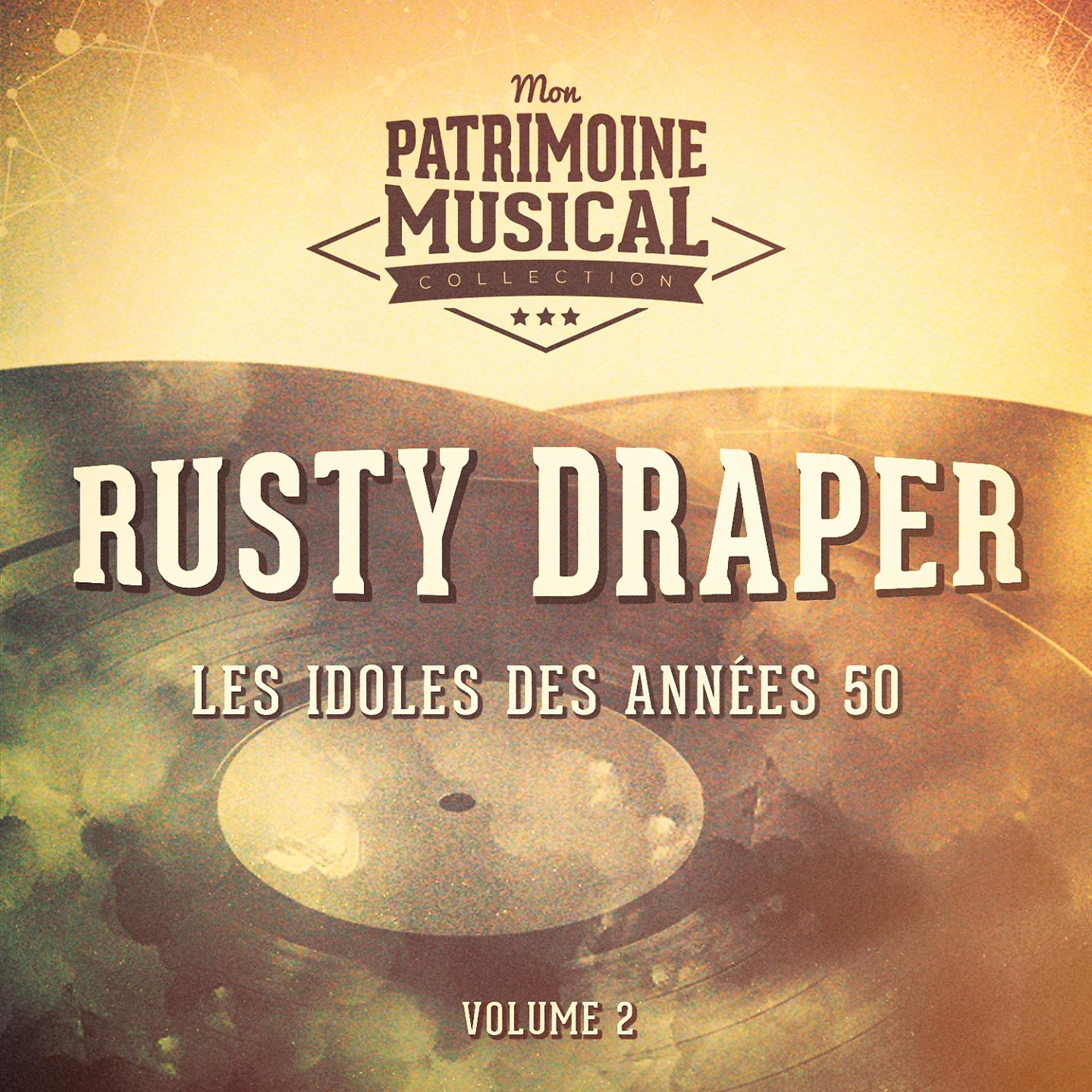 Постер альбома Les idoles des années 50 : Rusty Draper, Vol. 2