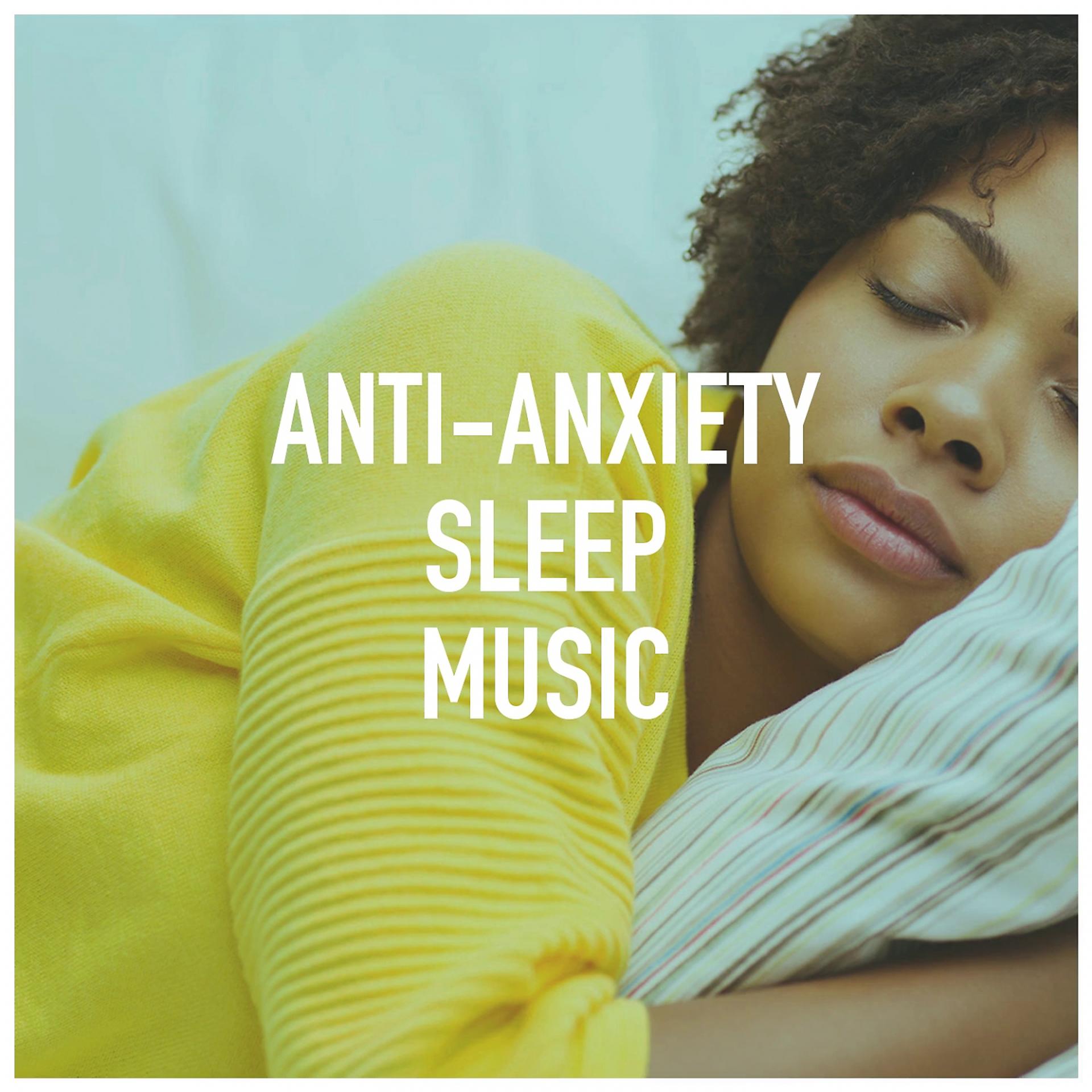 Постер альбома Anti-Anxiety Sleep Music