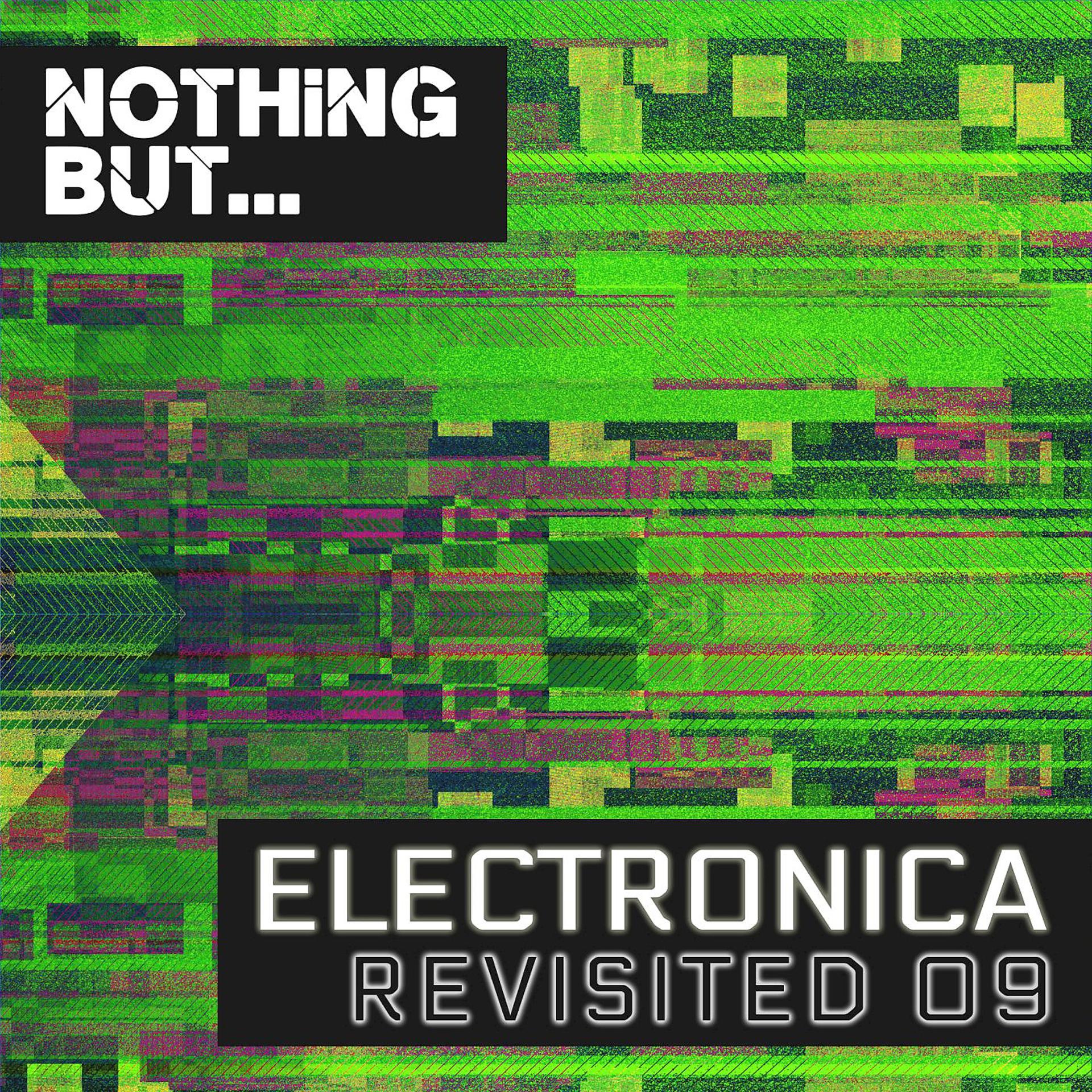 Постер альбома Nothing But... Electronica Revisited, Vol. 09