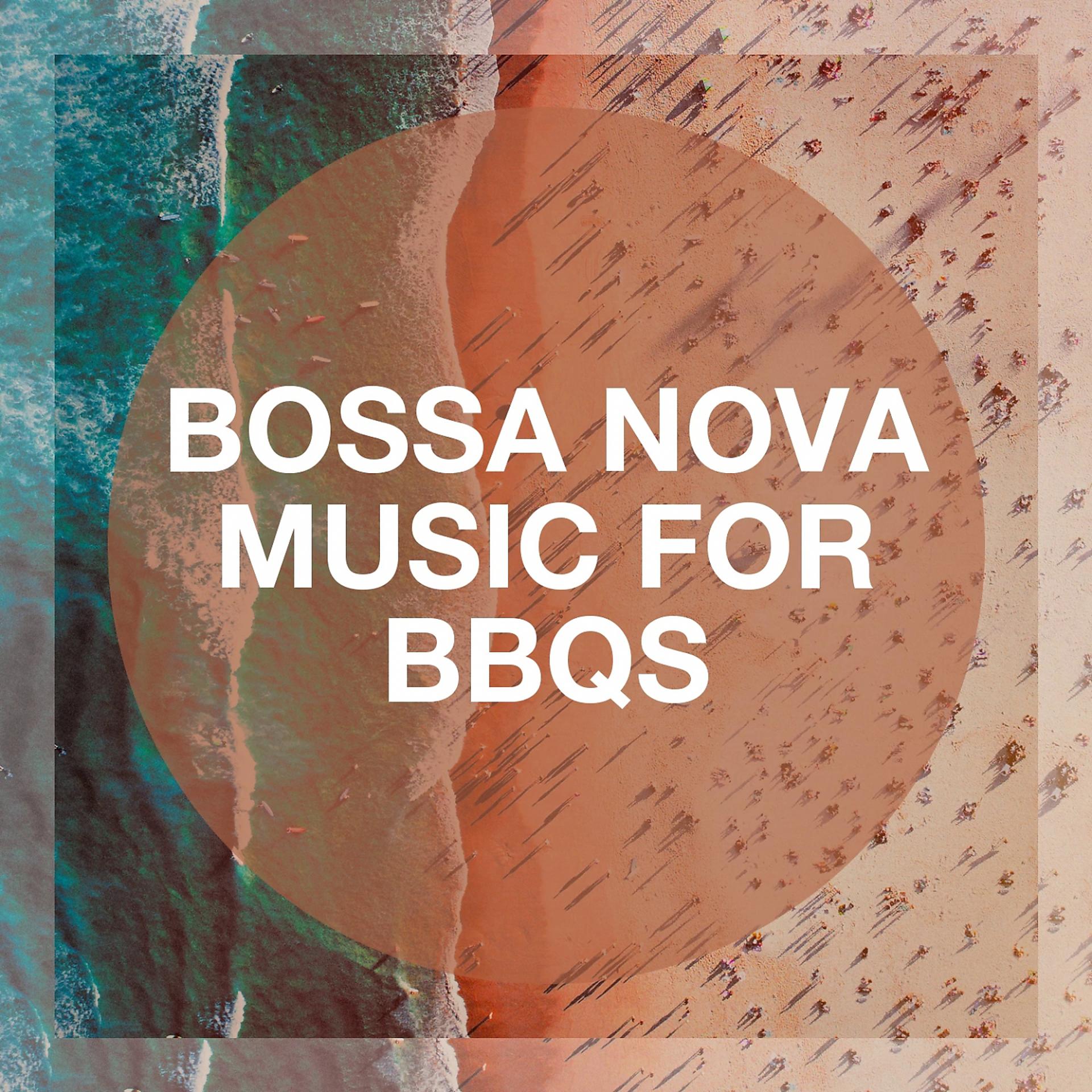 Постер альбома Bossa Nova Music for BBQs