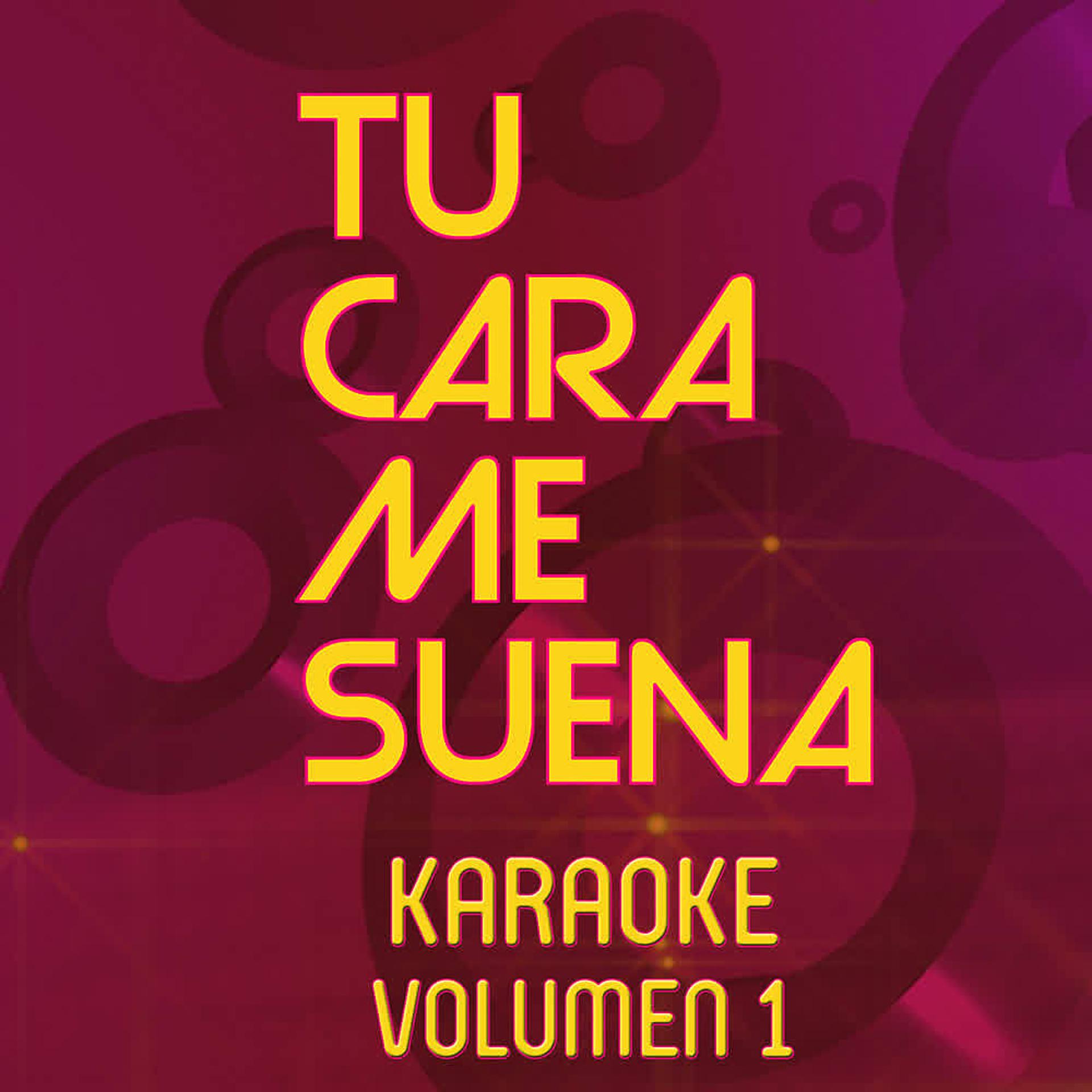 Постер альбома Tu Cara Me Suena Karaoke (Vol. 1)