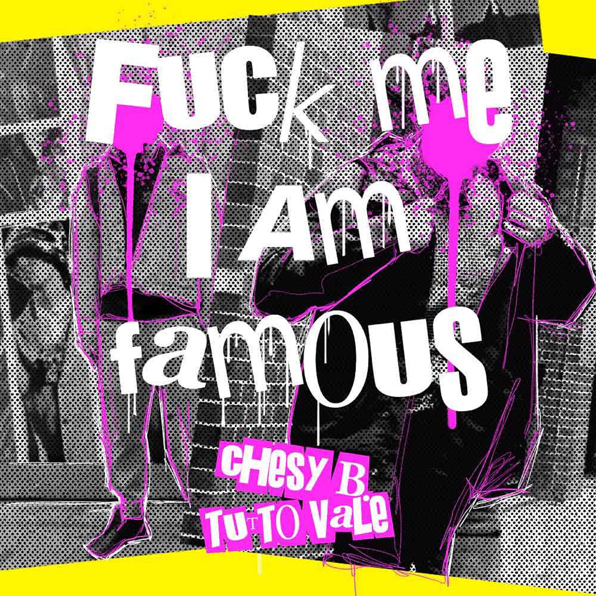 Постер альбома Fuck Me I Am Famous