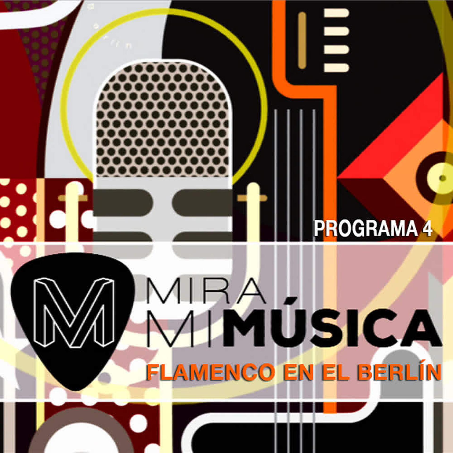 Постер альбома Mira Mi Música Flamenco en el Berlin 4 (En Directo)
