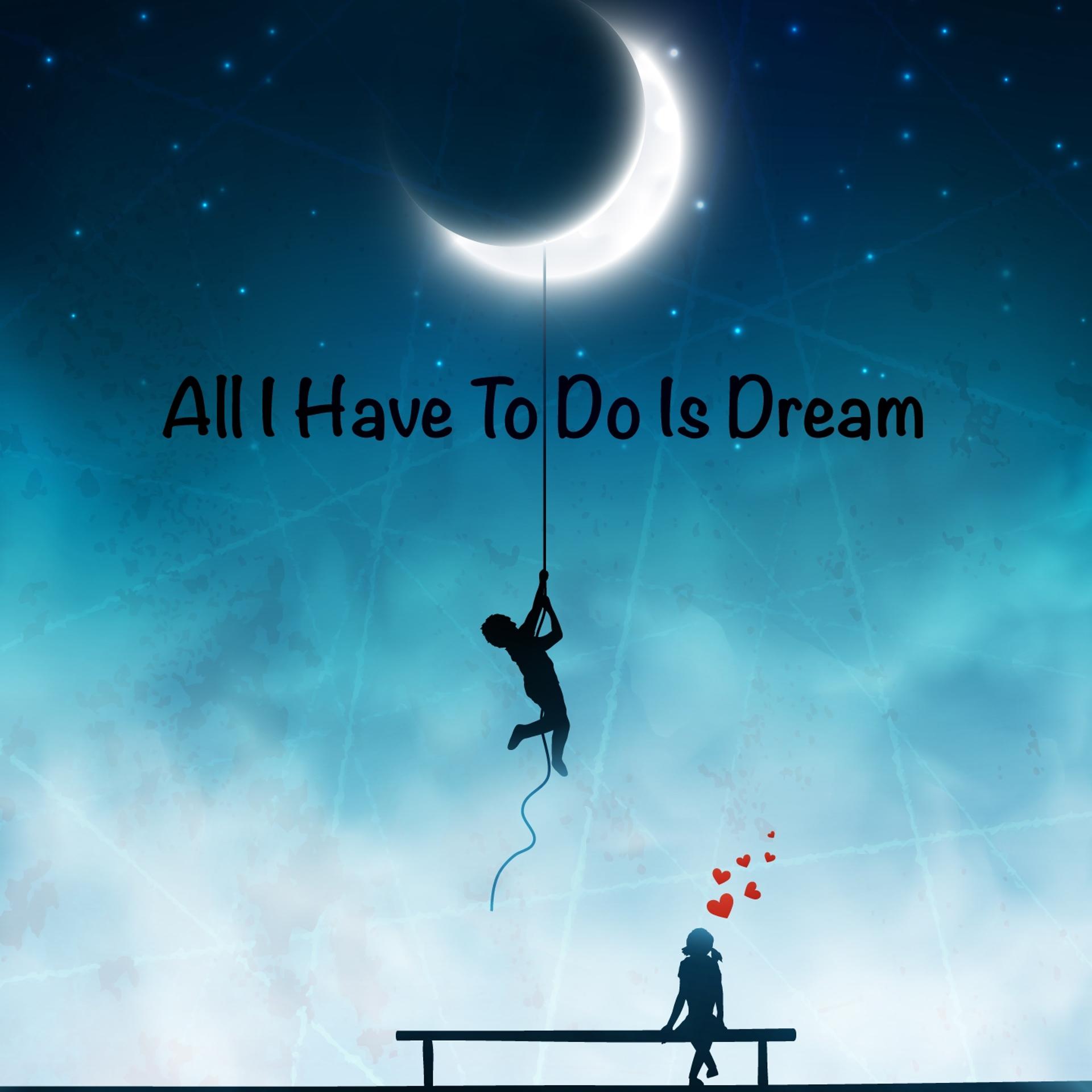 Постер альбома All I Have to Do Is Dream