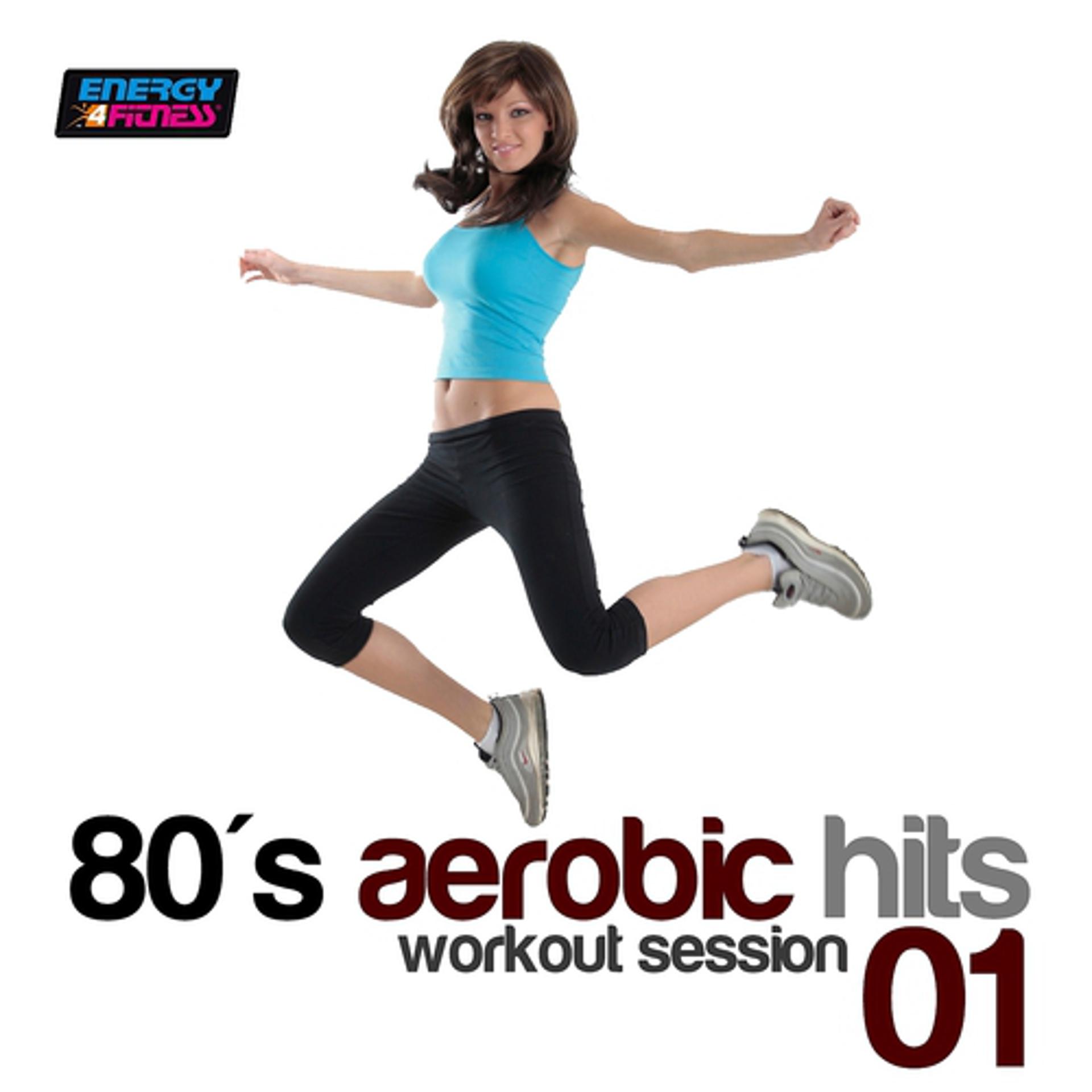 Постер альбома 80s Aerobic Hits: Workout Session, Vol. 1