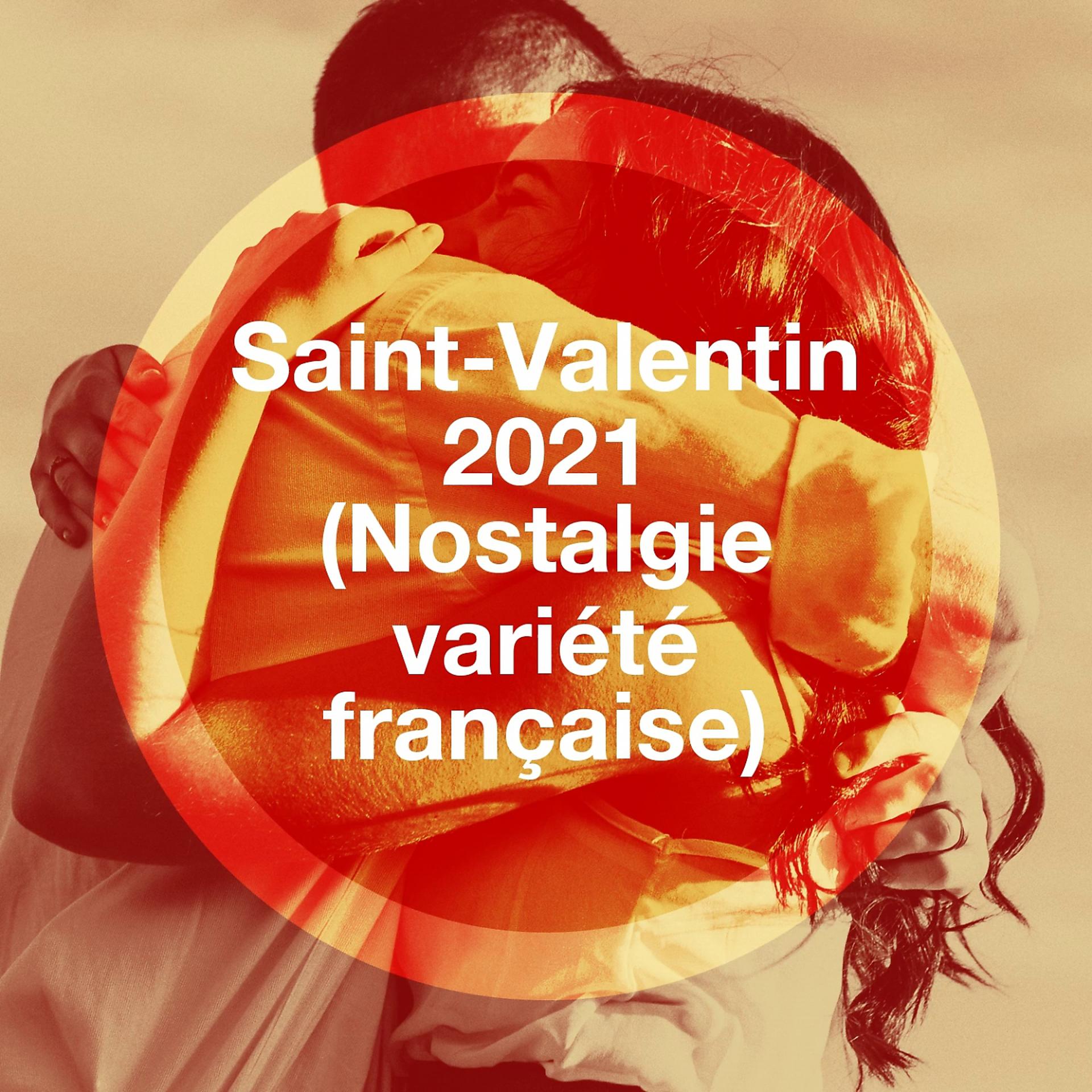 Постер альбома Saint-Valentin 2021 (Nostalgie variété française)