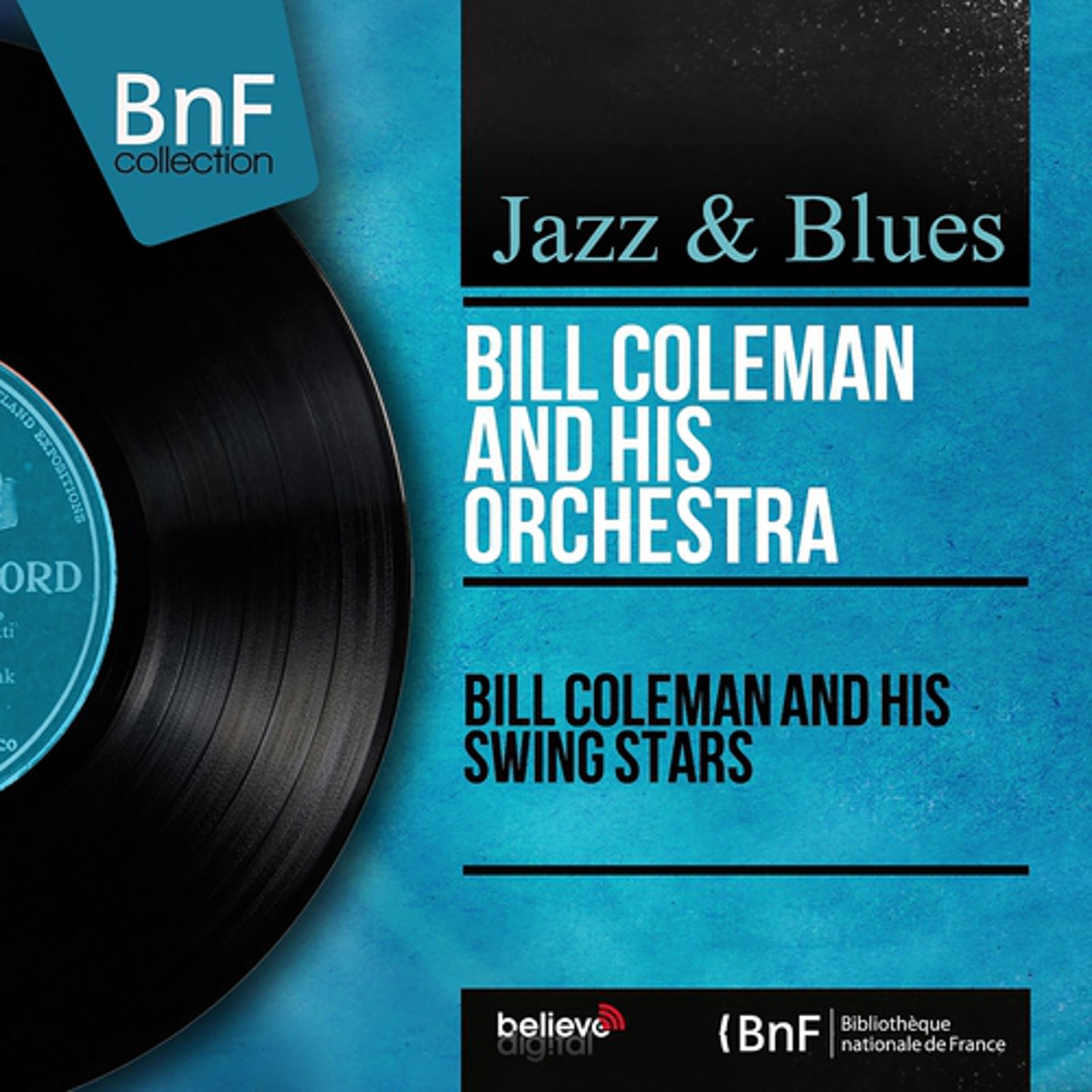 Постер альбома Bill Coleman and His Swing Stars (Live, Mono Version)