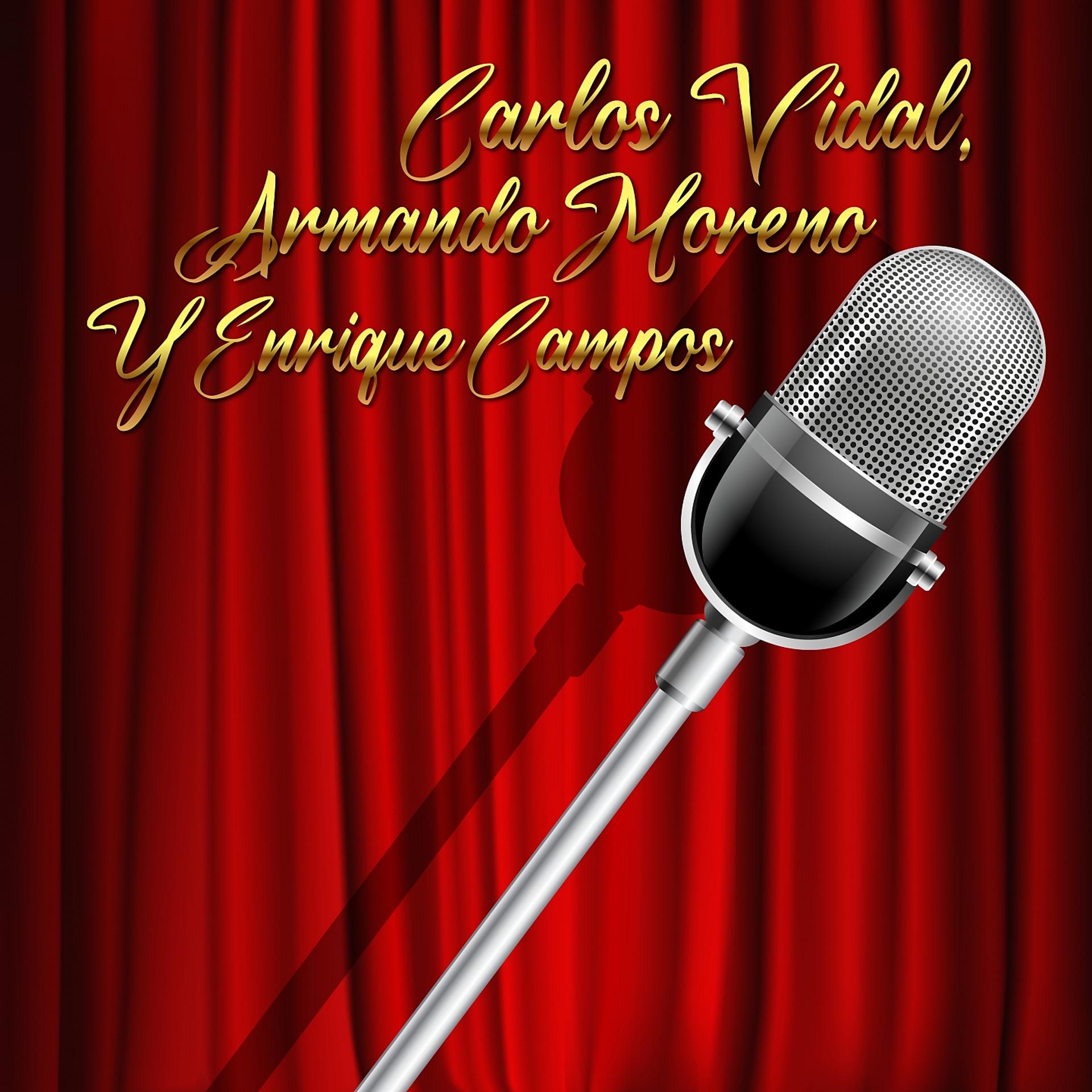Постер альбома Carlos Vidal, Armando Moreno y Enrique Campos