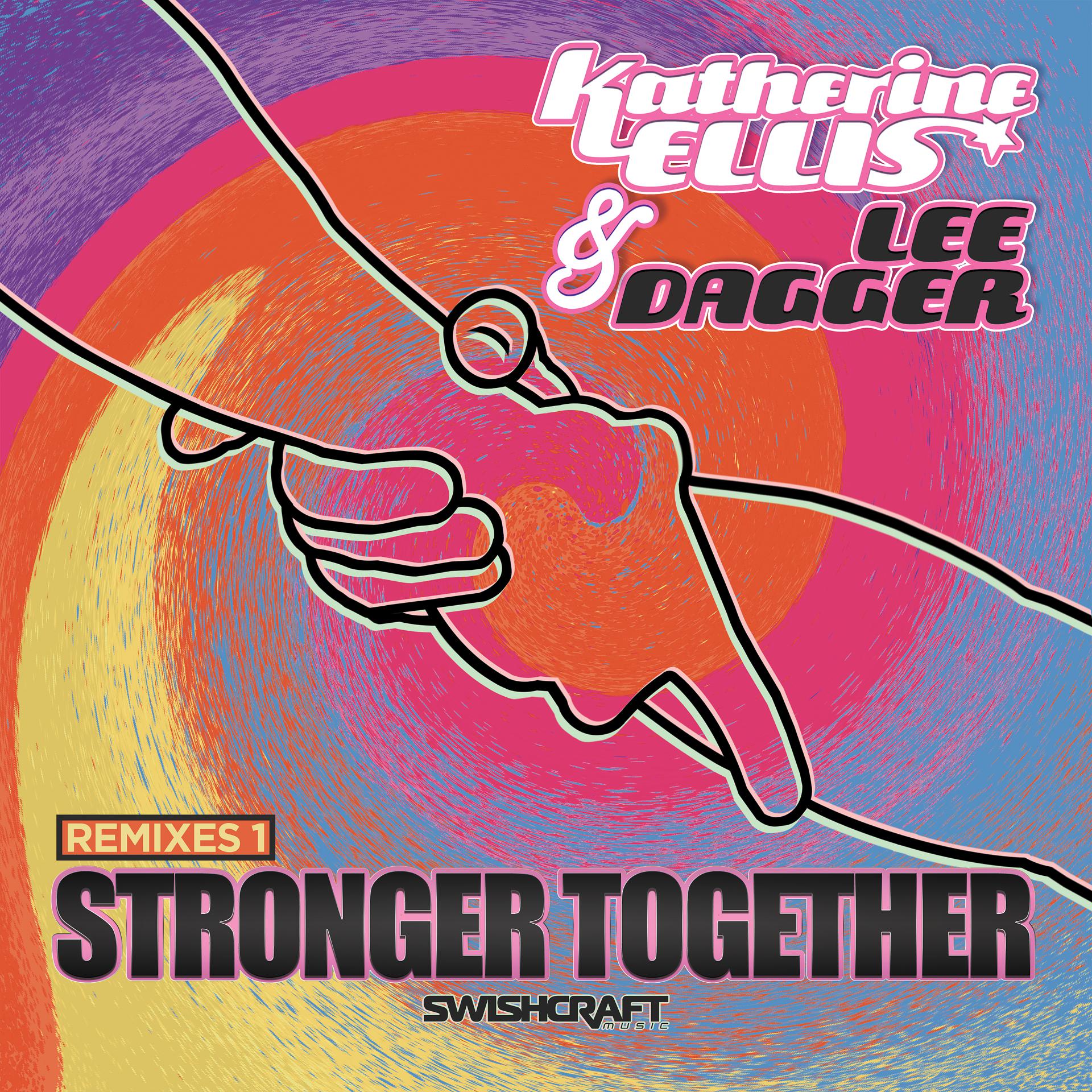 Постер альбома Stronger Together (Remixes One)