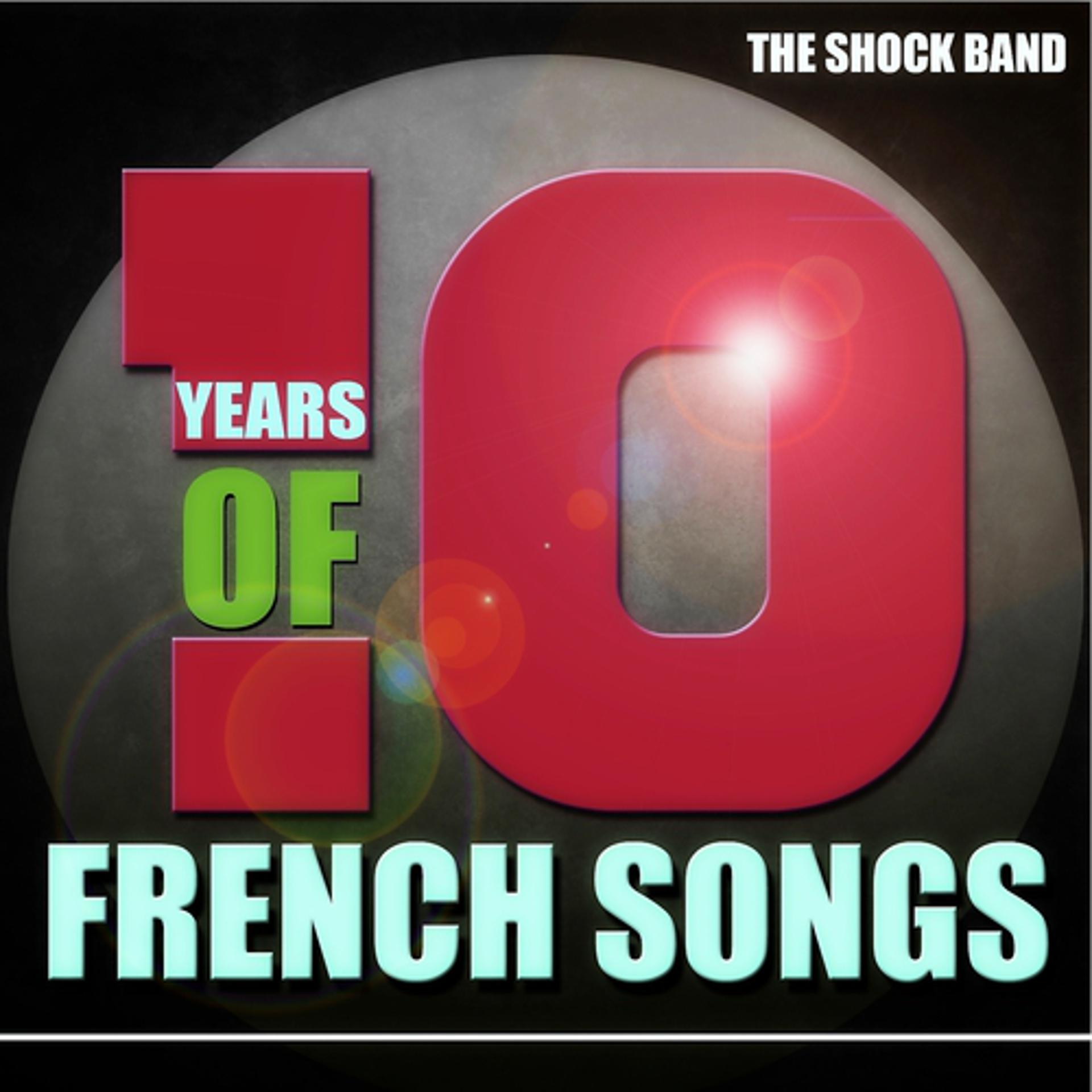 Постер альбома 10 Years of French Songs