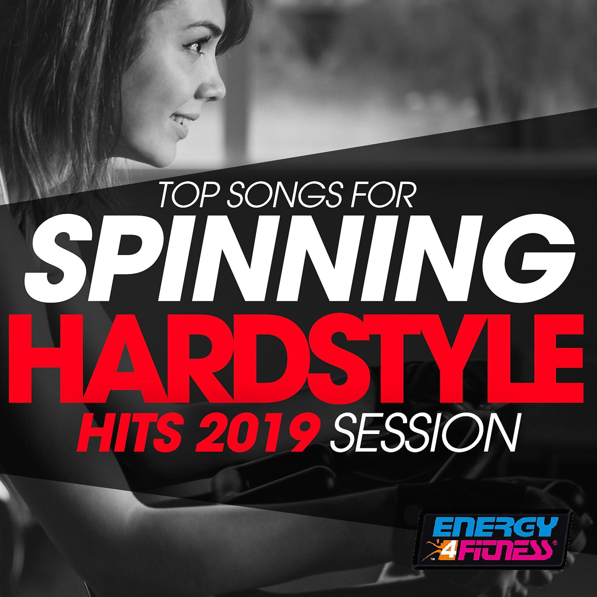 Постер альбома Top Songs for Spinning Hardstyle Hits 2019 Session