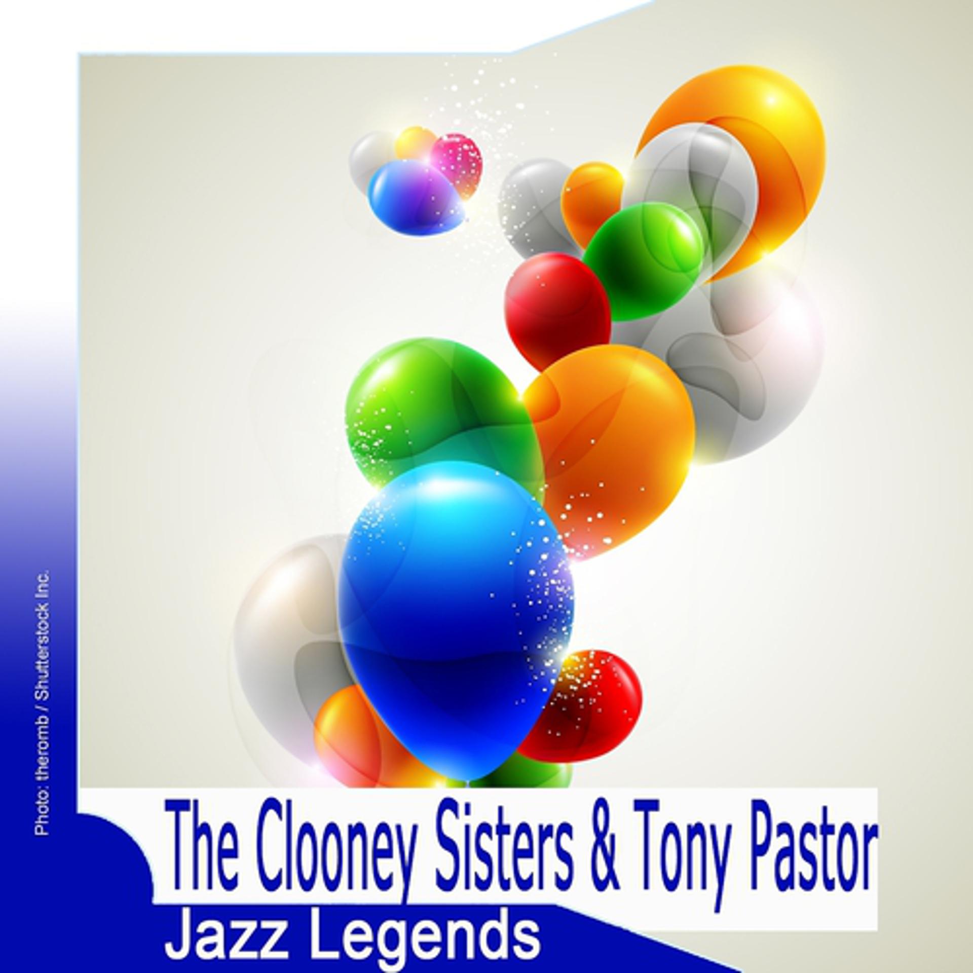Постер альбома Jazz Legends: The Clooney Sisters & Tony Pastor