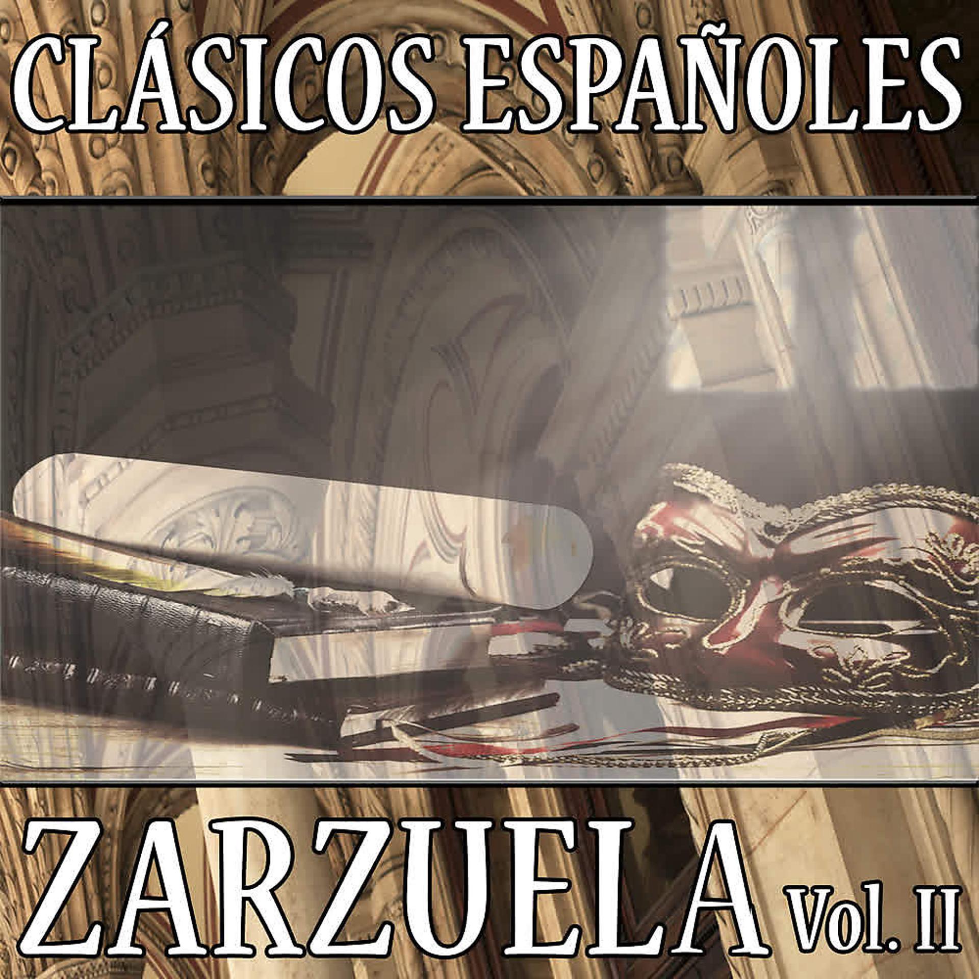 Постер альбома Clásicos Españoles. Zarzuela (Volumen II)