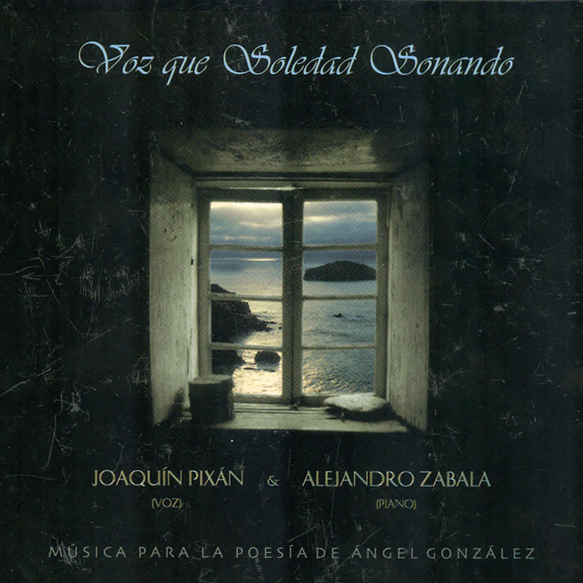 Постер альбома Voz Que Soledad Sonando (Música para la Poesía de Ángel González)