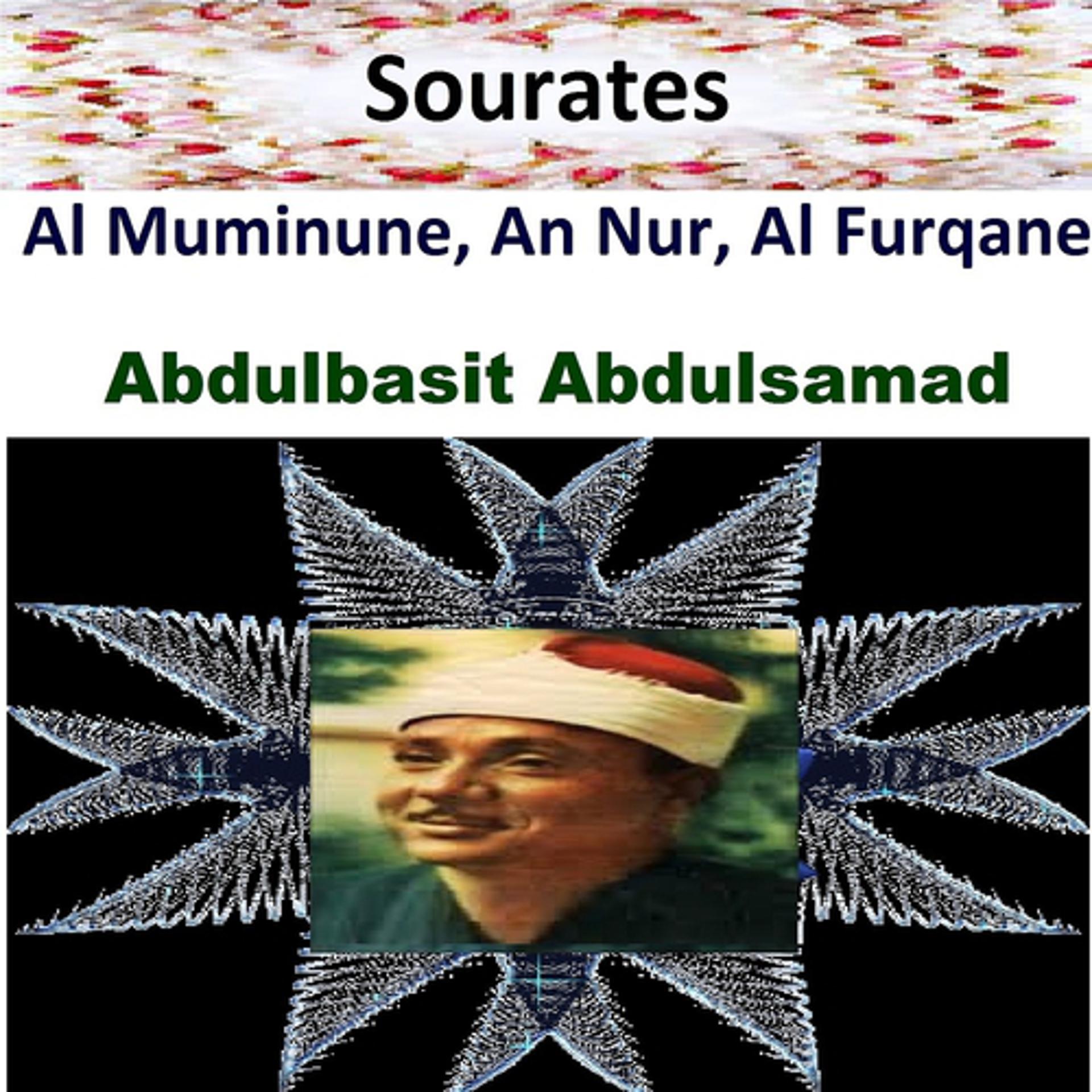 Постер альбома Sourates Al Muminune, An Nur, Al Furqane