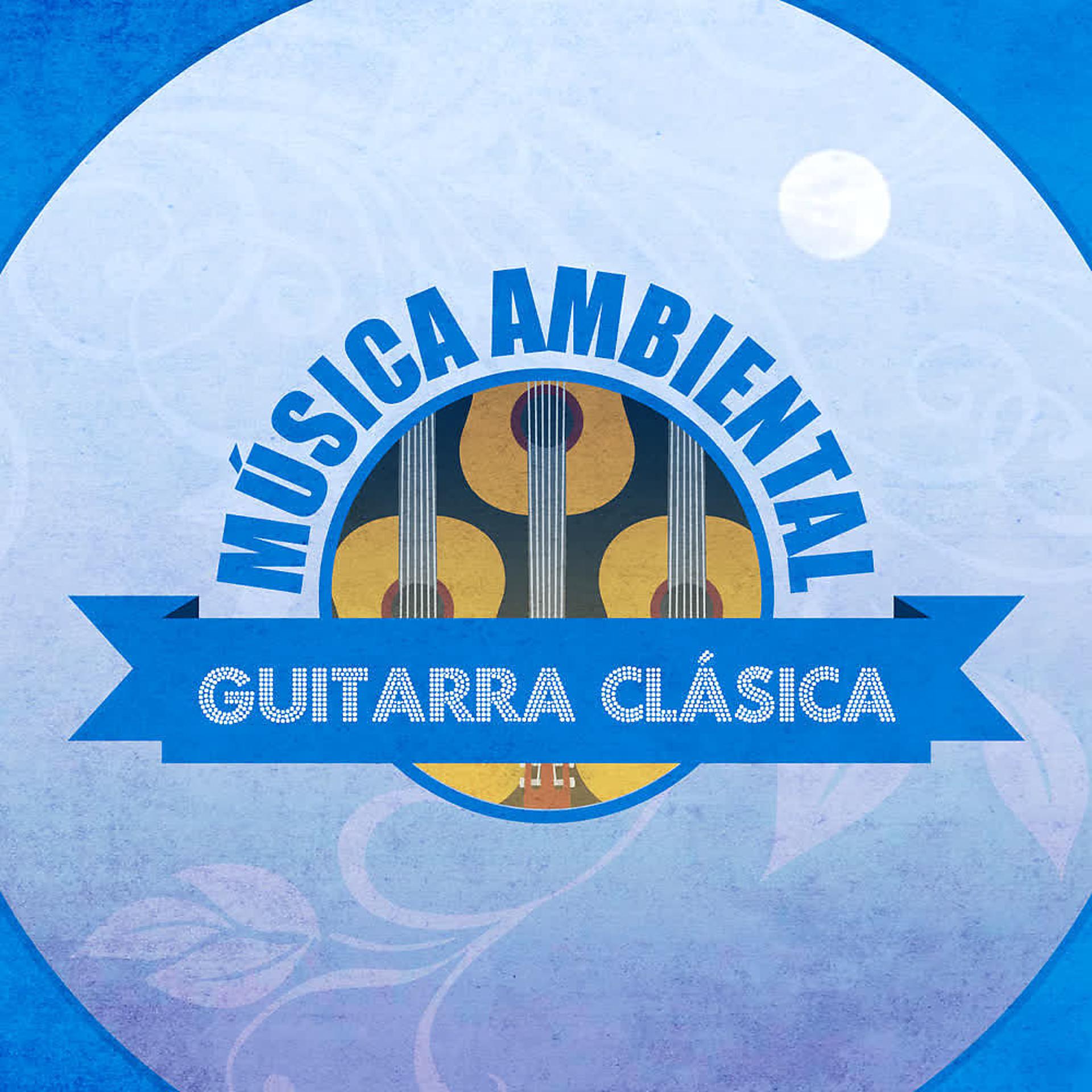 Постер альбома Música Ambiental Guitarra Clásica