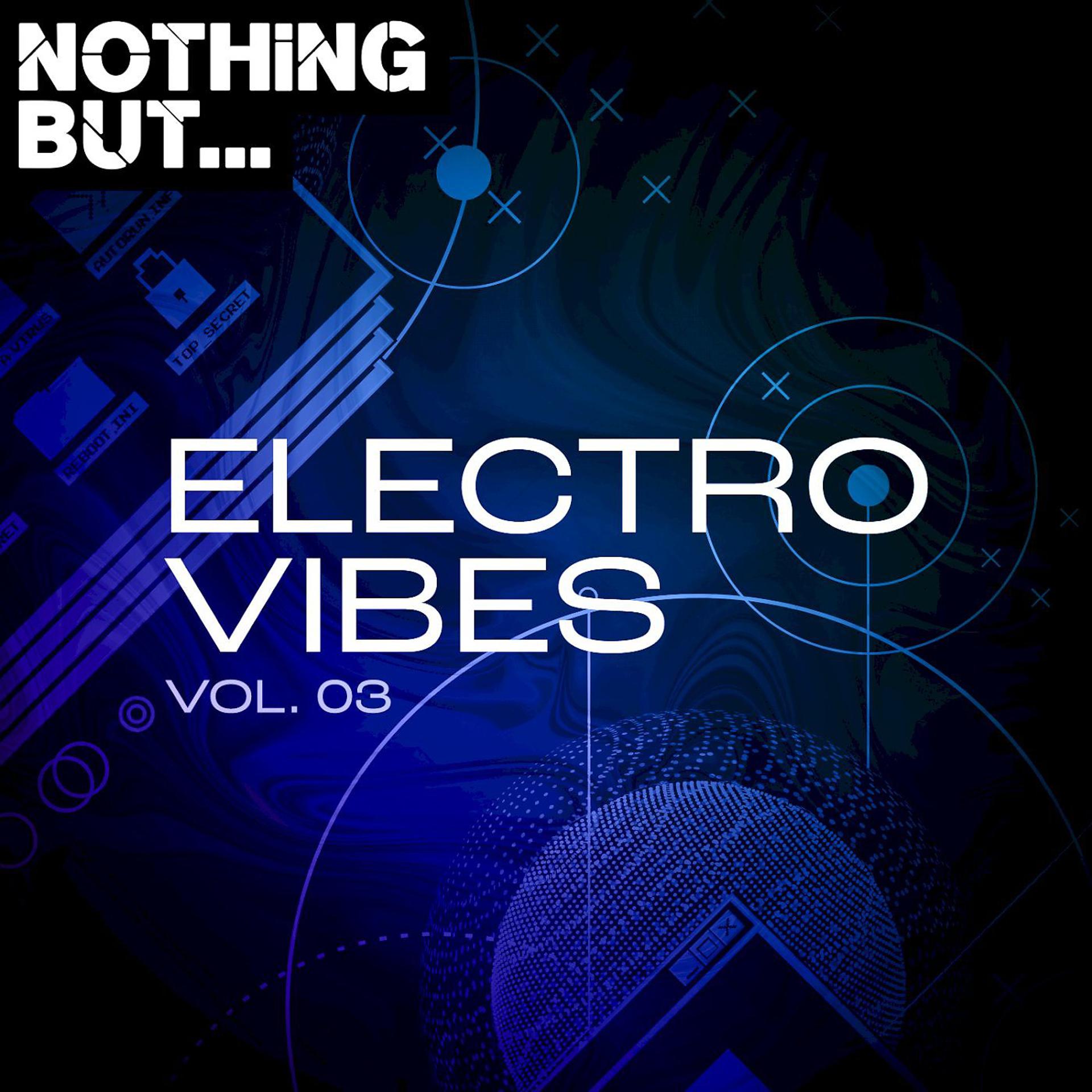 Постер альбома Nothing But... Electro Vibes, Vol. 03