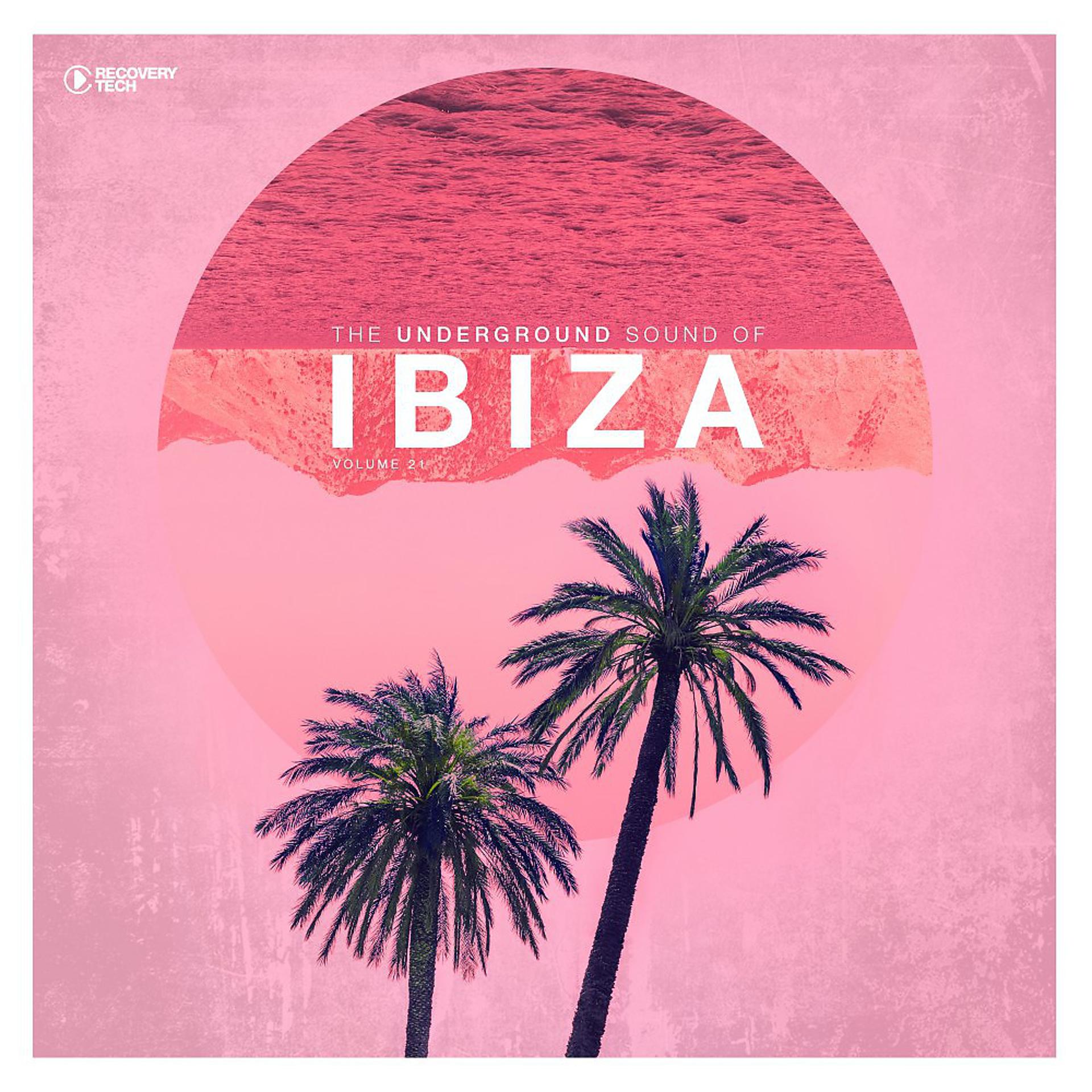 Постер альбома The Underground Sound of Ibiza, Vol. 21