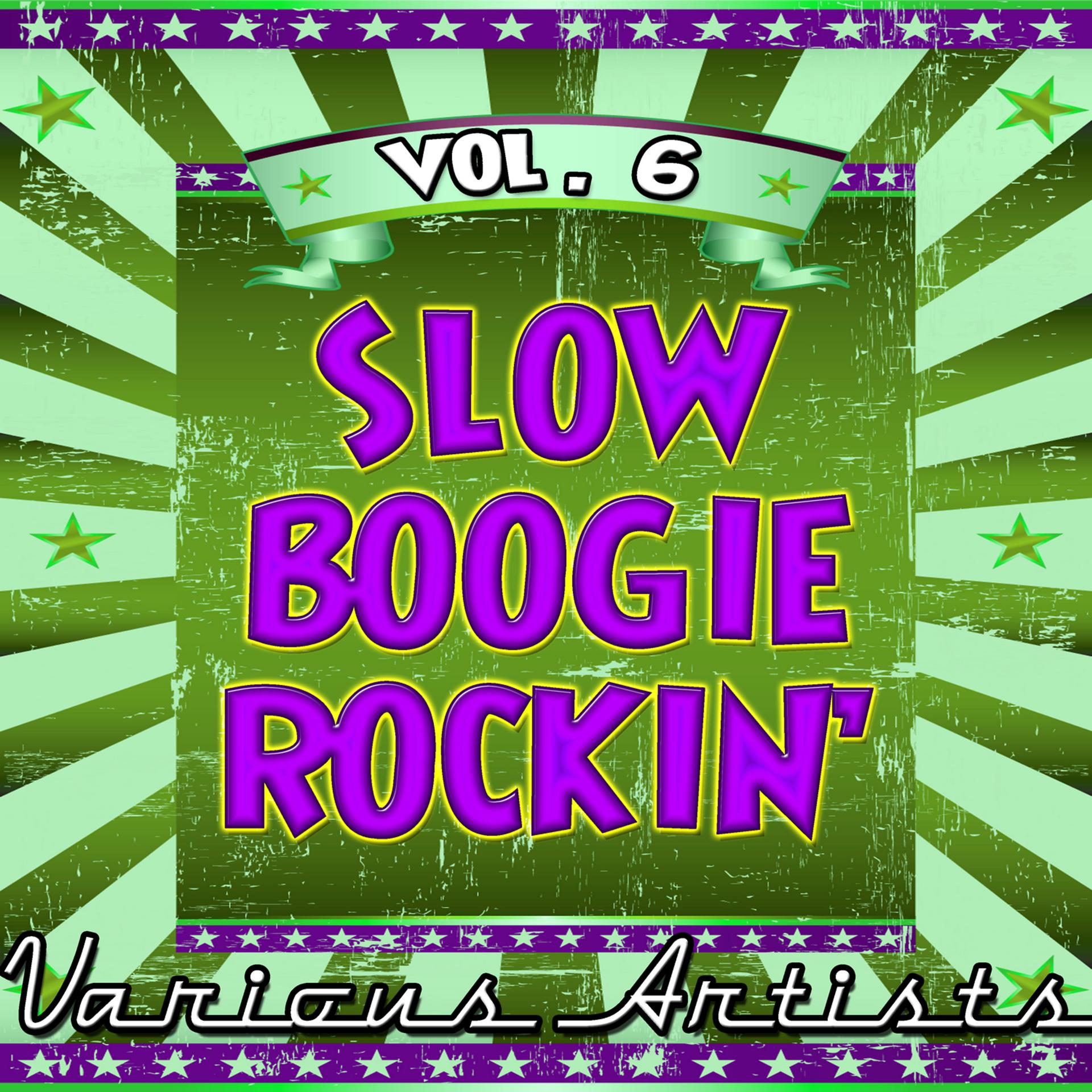Постер альбома Slow Boogie Rockin' - Vol. 6