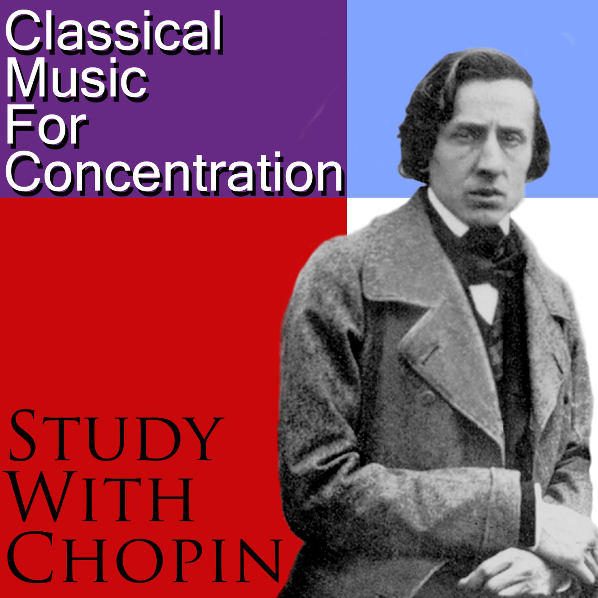 Постер альбома Classical Music for Concentration: Study with Chopin