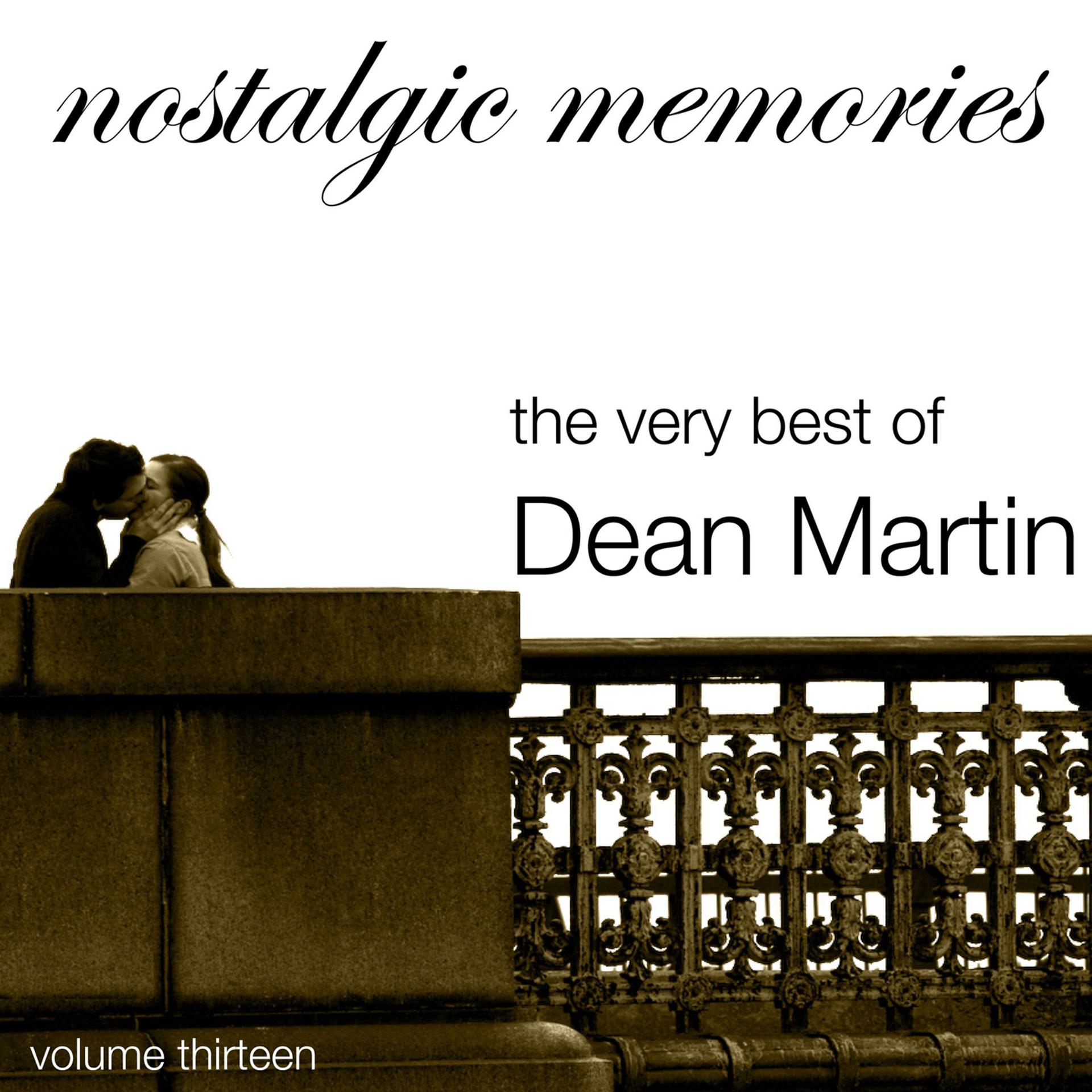 Постер альбома Nostalgic Memories-The Very Best of Dean Martin-Vol. 13