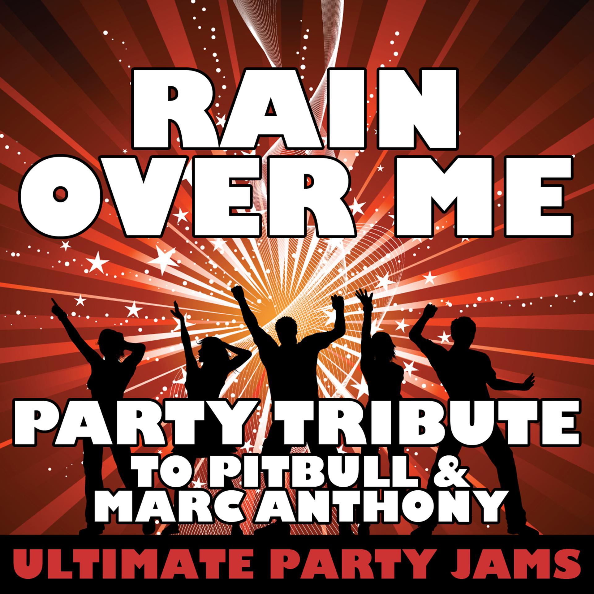 Постер альбома Rain Over Me (Party Tribute to Pitbull & Marc Anthony)