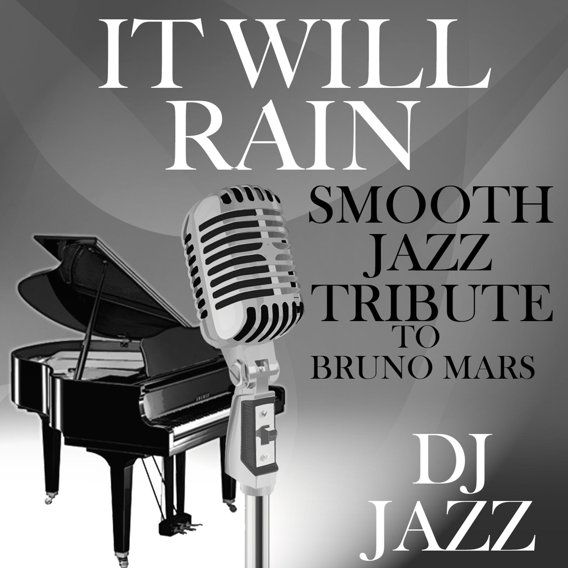 Постер альбома It Will Rain (Smooth Jazz Tribute to Bruno Mars)