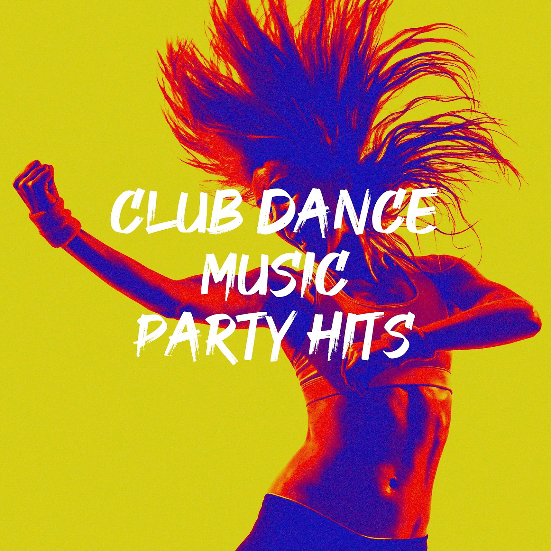 Постер альбома Club Dance Music Party Hits