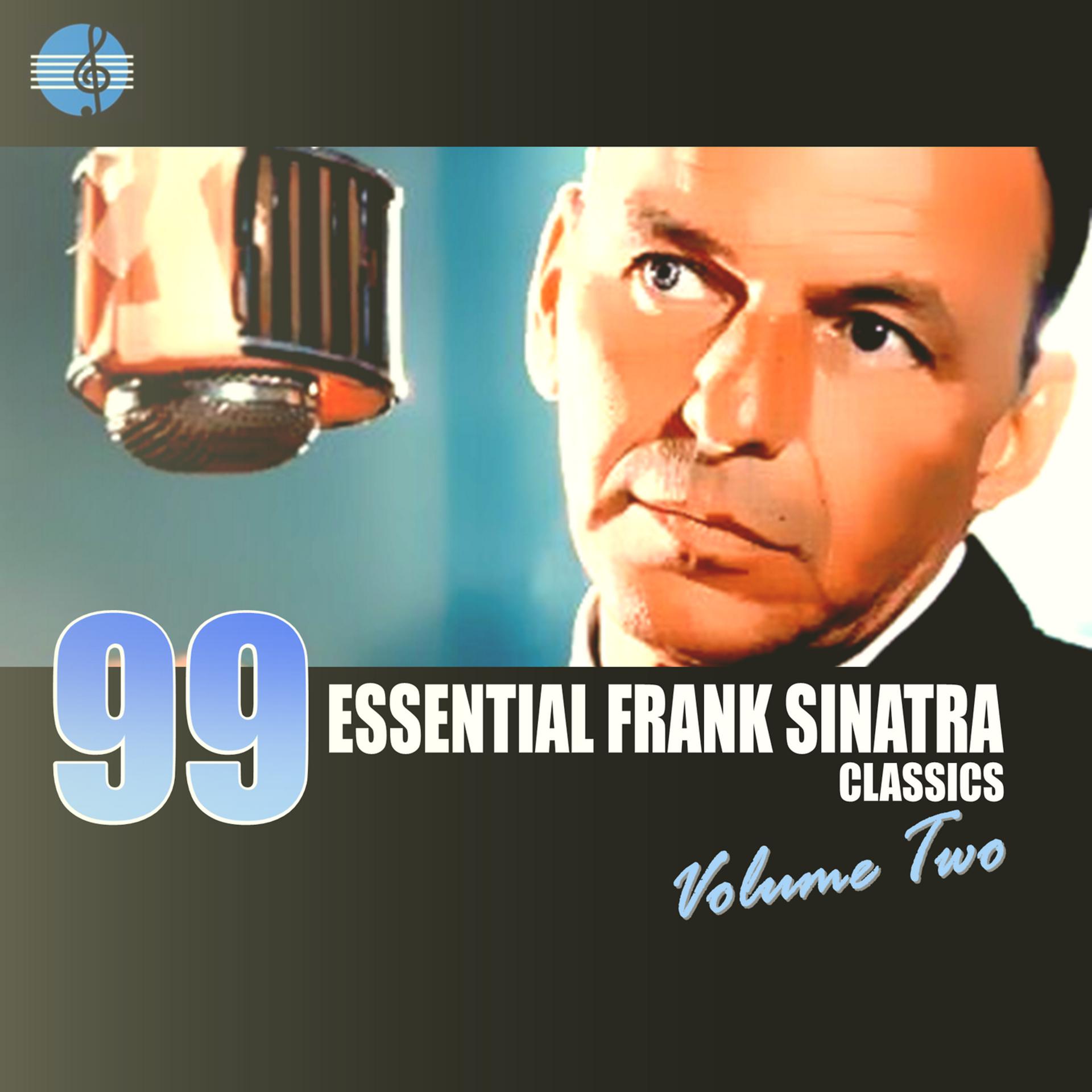 Постер альбома 99 Essential Frank Sinatra Classics Vol. 2