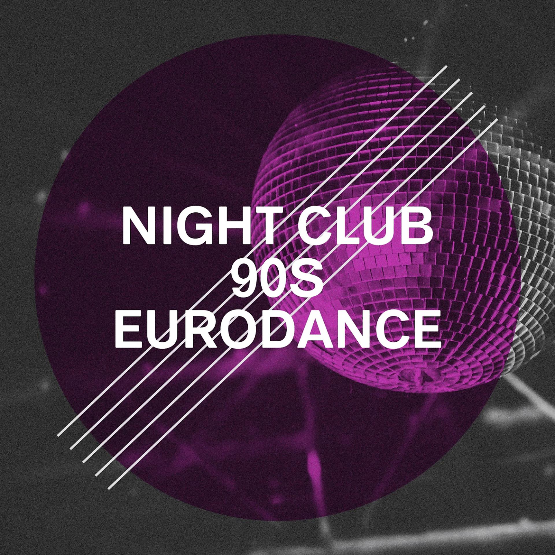 Постер альбома Night Club 90S Eurodance
