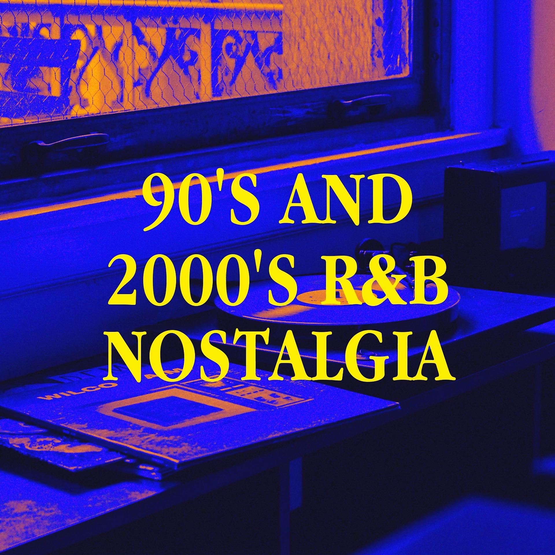 Постер альбома 90's and 2000's R&B Nostalgia