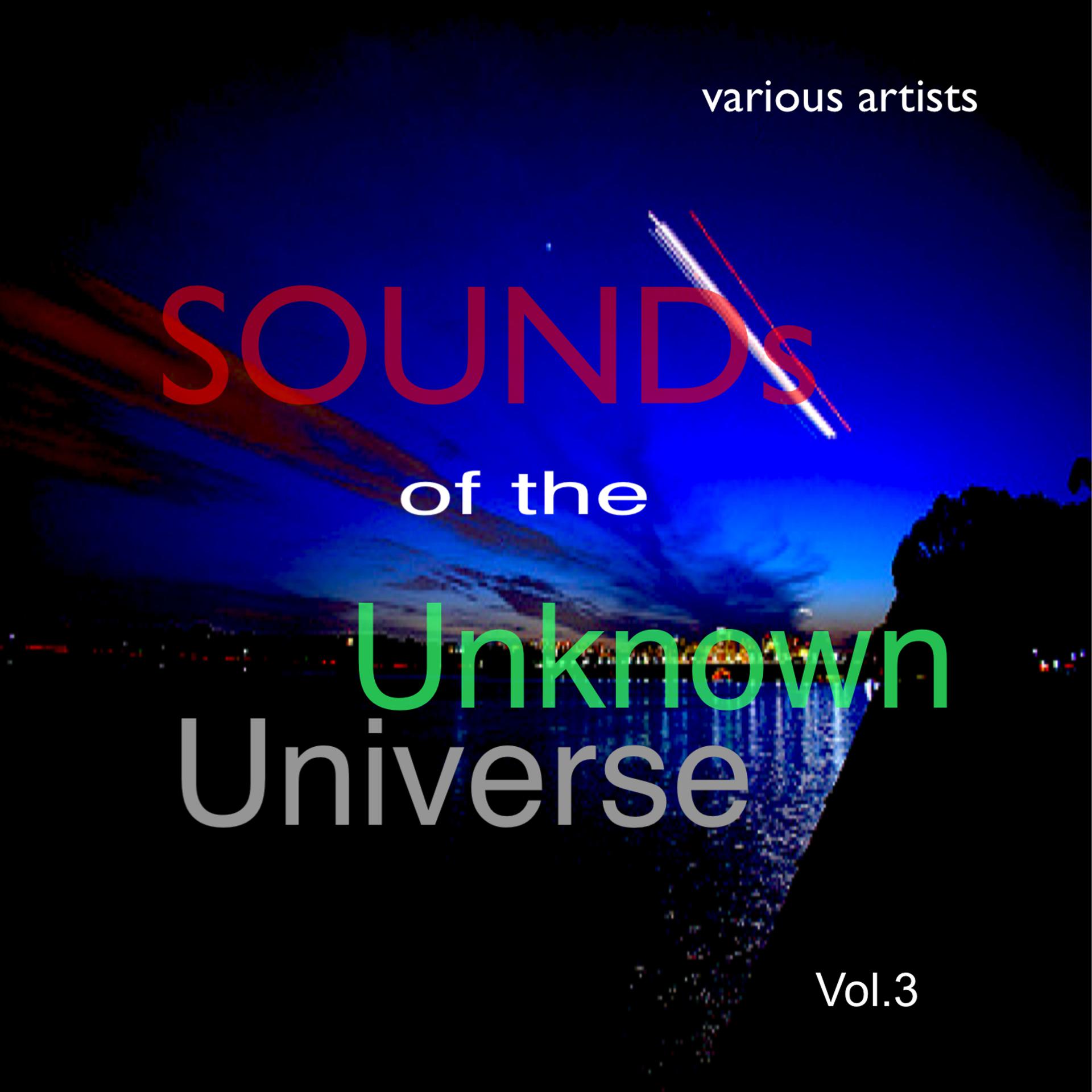 Постер альбома Sounds of the Unknown Universe: Vol.3
