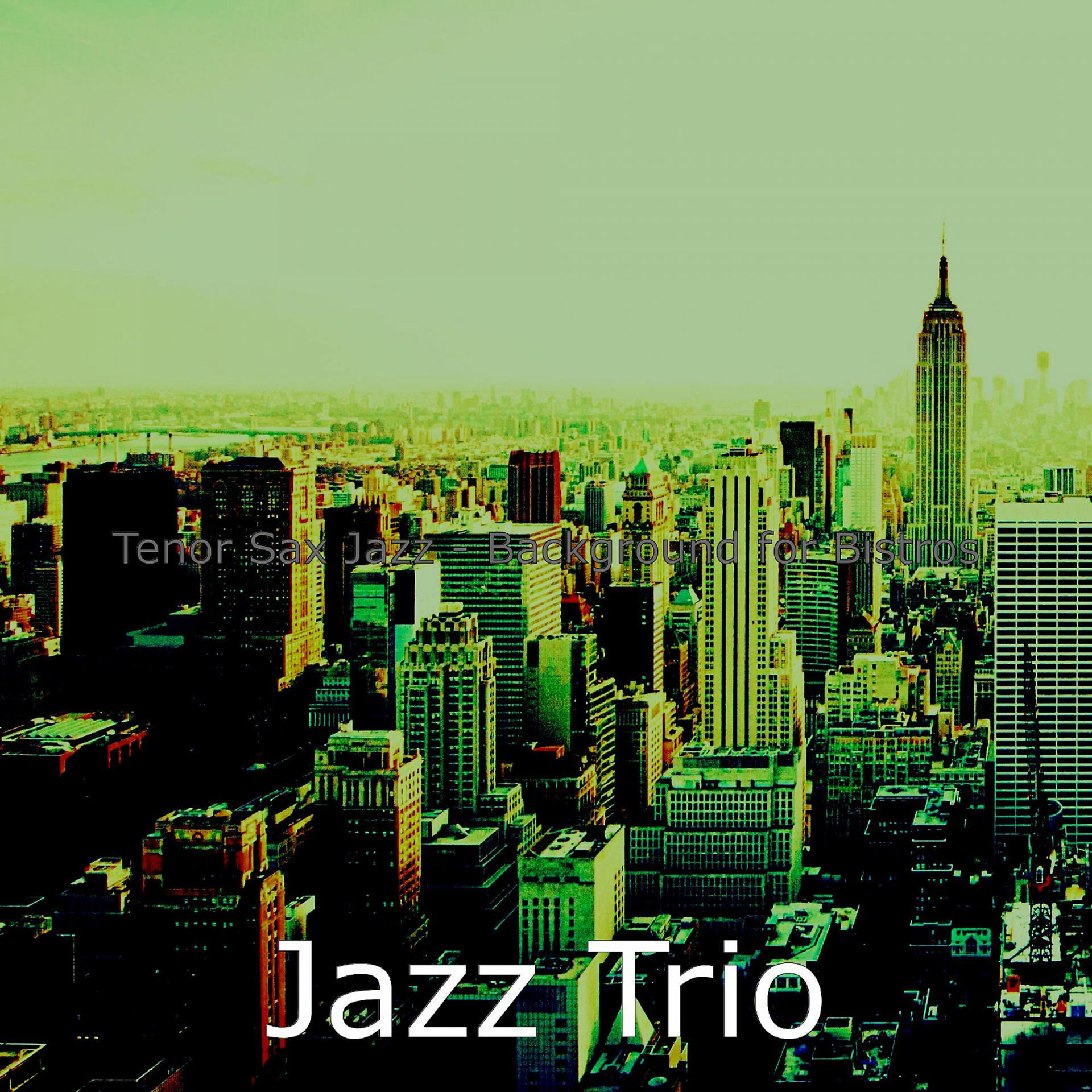 Постер альбома Tenor Sax Jazz - Background for Bistros