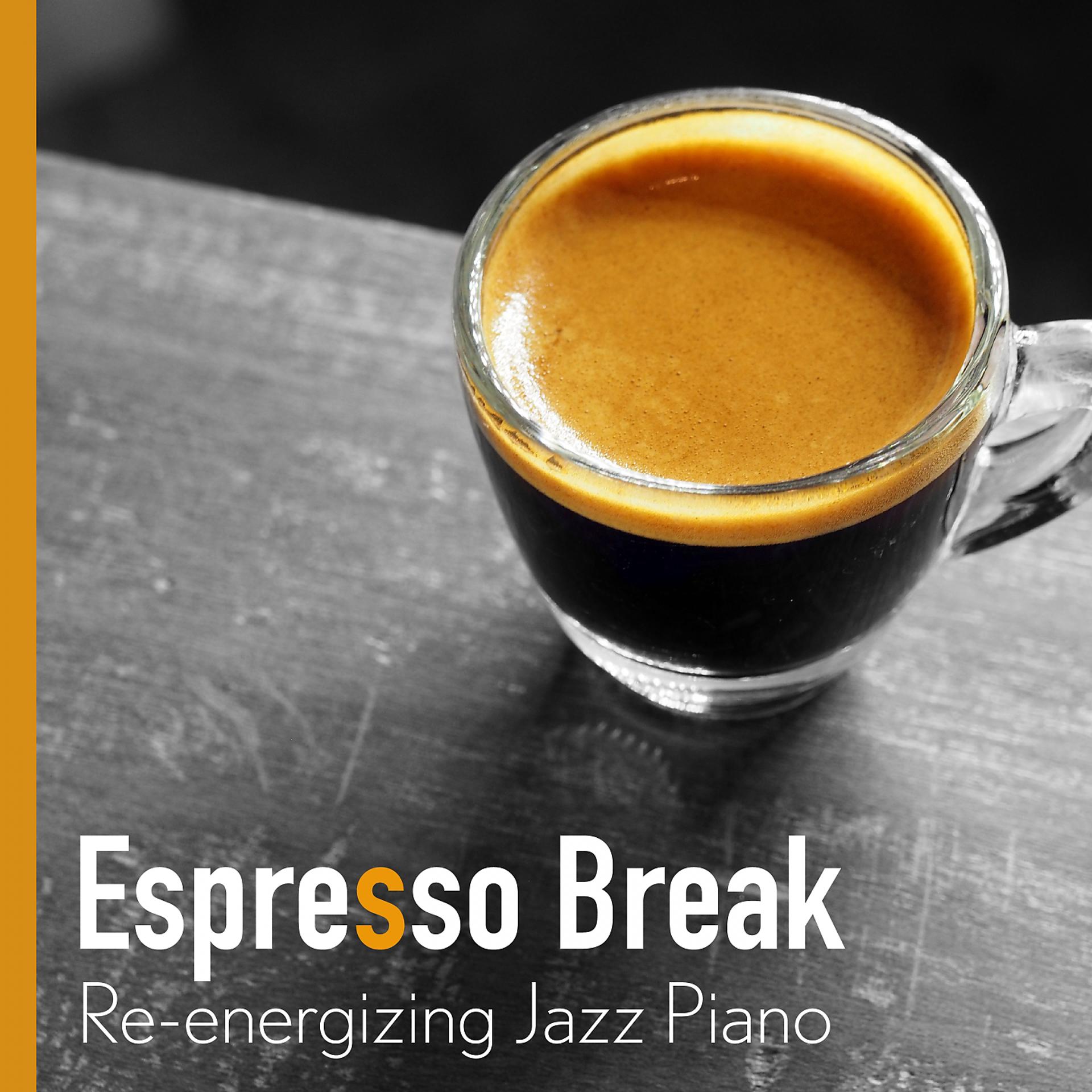 Постер альбома Espresso Break - Re-Energizing Jazz Piano