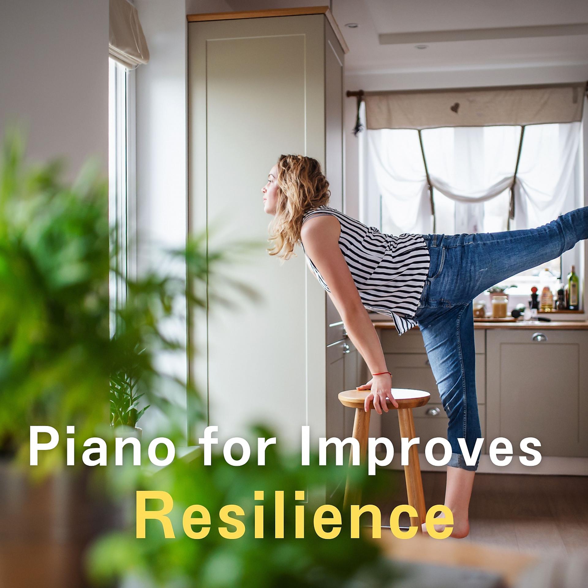 Постер альбома Piano for Improves Resilience
