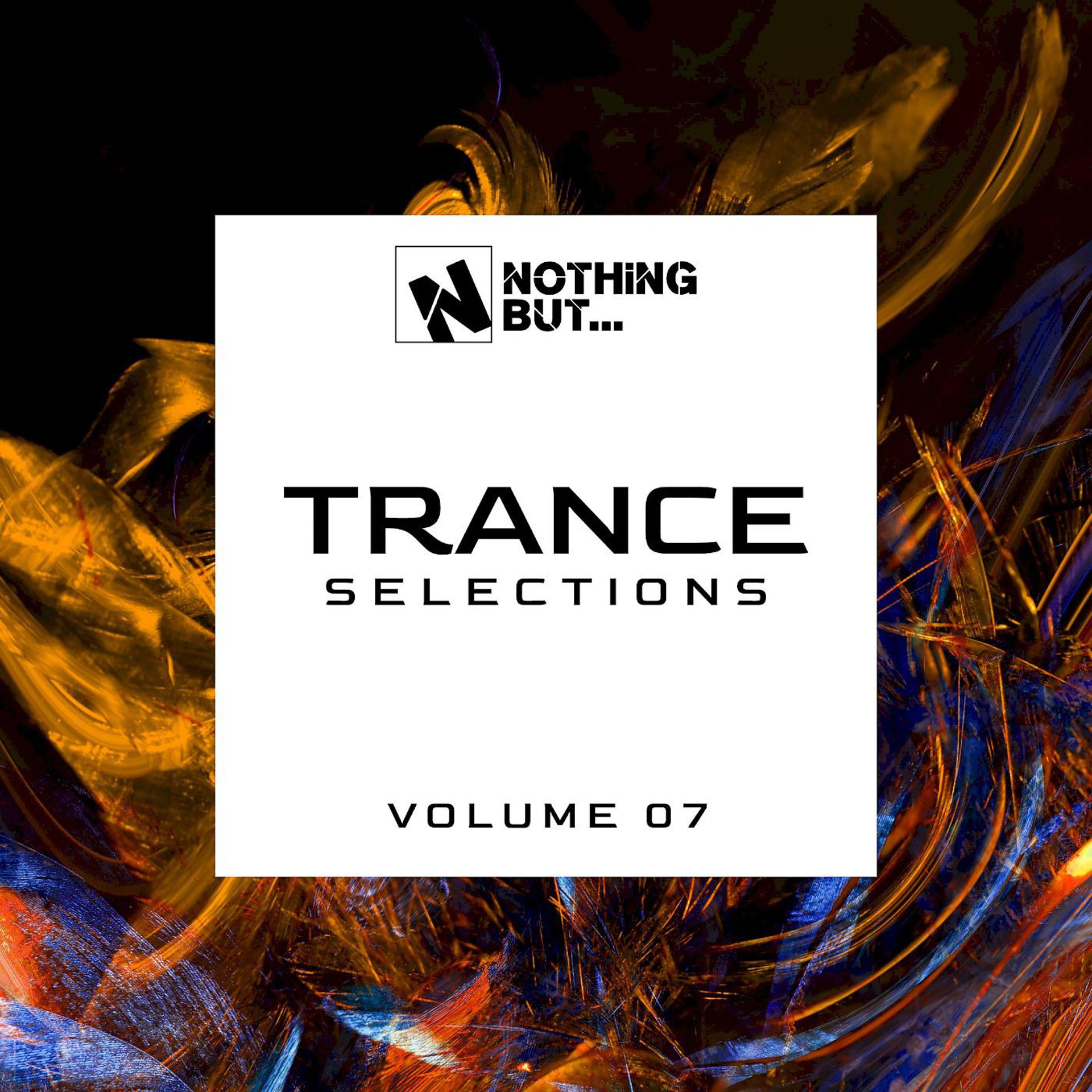 Постер альбома Nothing But... Trance Selections, Vol. 07
