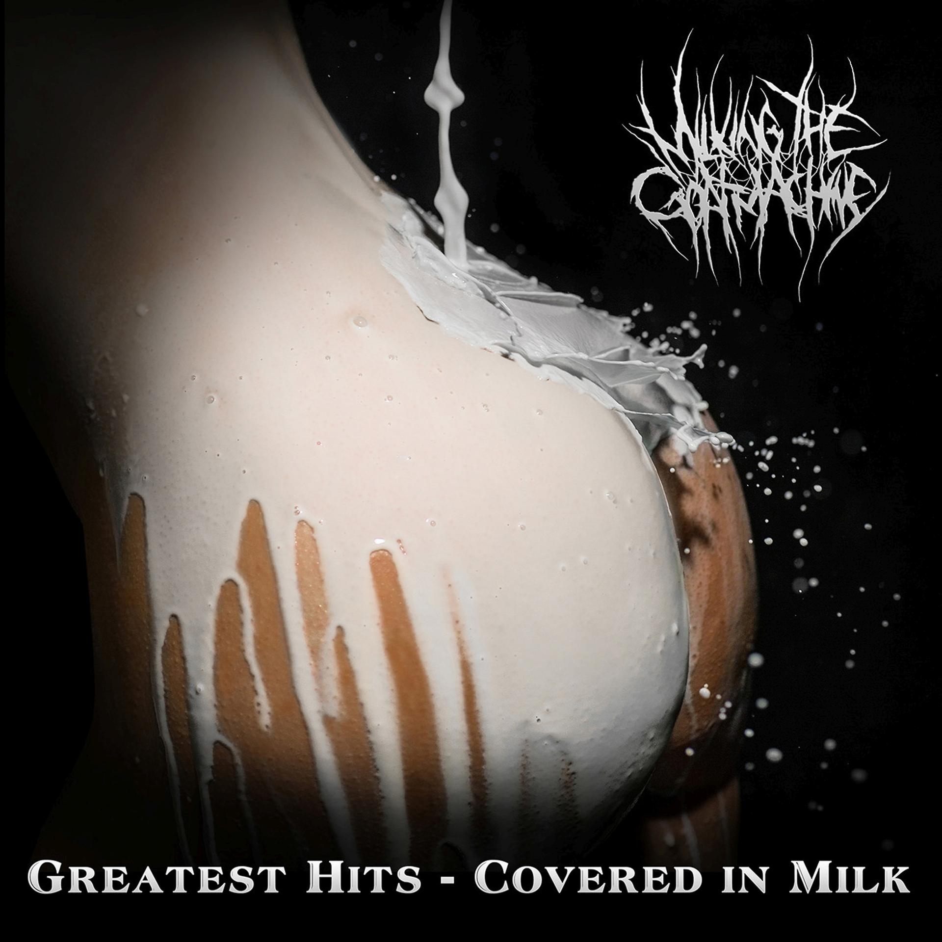 Постер альбома Greatest Hits - Covered in Milk